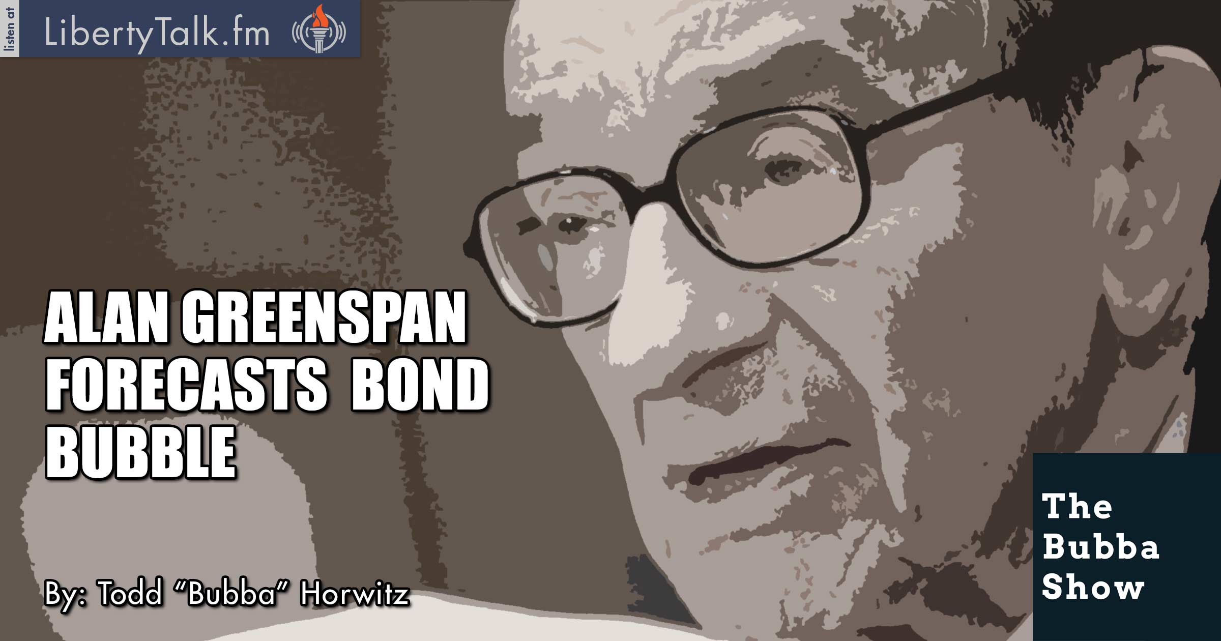 Alan Greenspan Forecasts a Bond Bubble - Bubba Show
