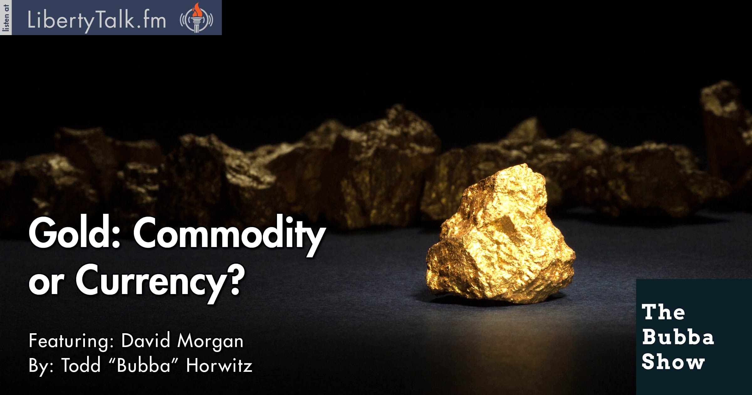 Gold: Commodity or Currency? The Bubba Show