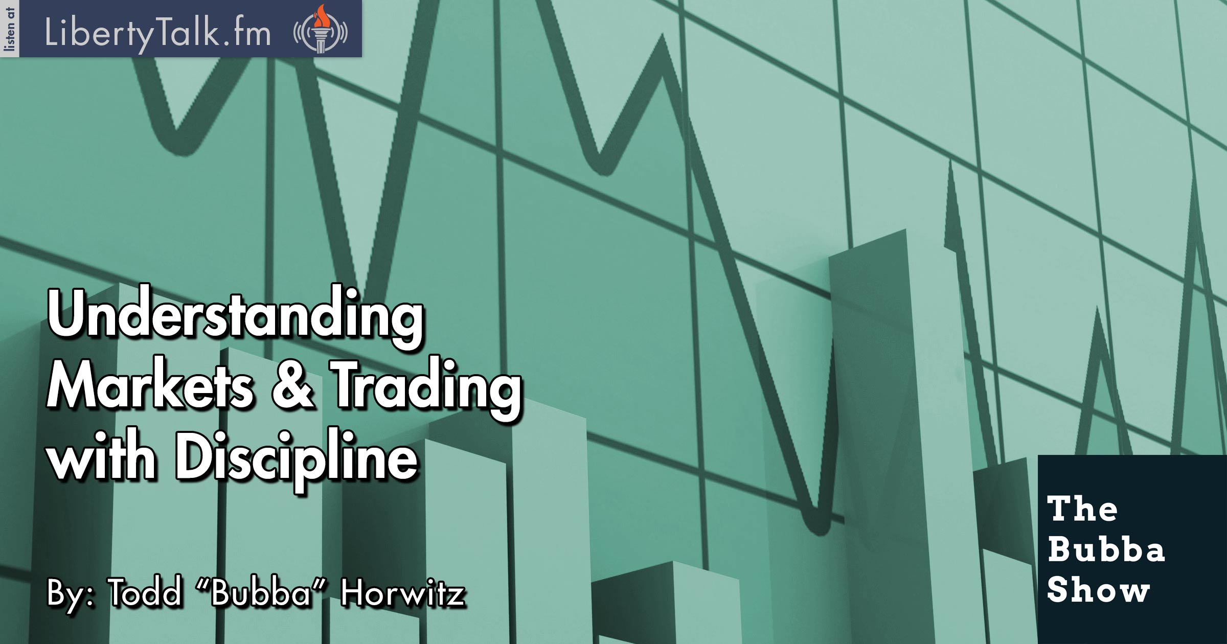 Understanding Markets and Trading with Discipline The Bubba Show