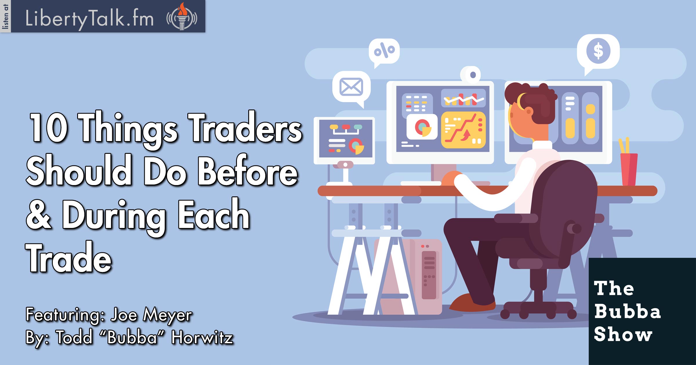 Ten Things Traders Should Do Before and During Each Trade - Bubba Show