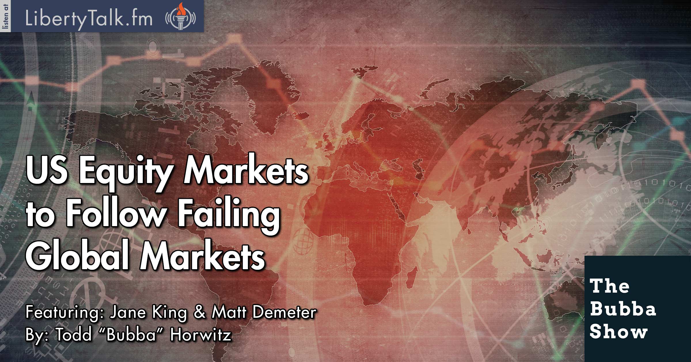 US Equity Markets to Follow Failing Global Markets - The Bubba Show