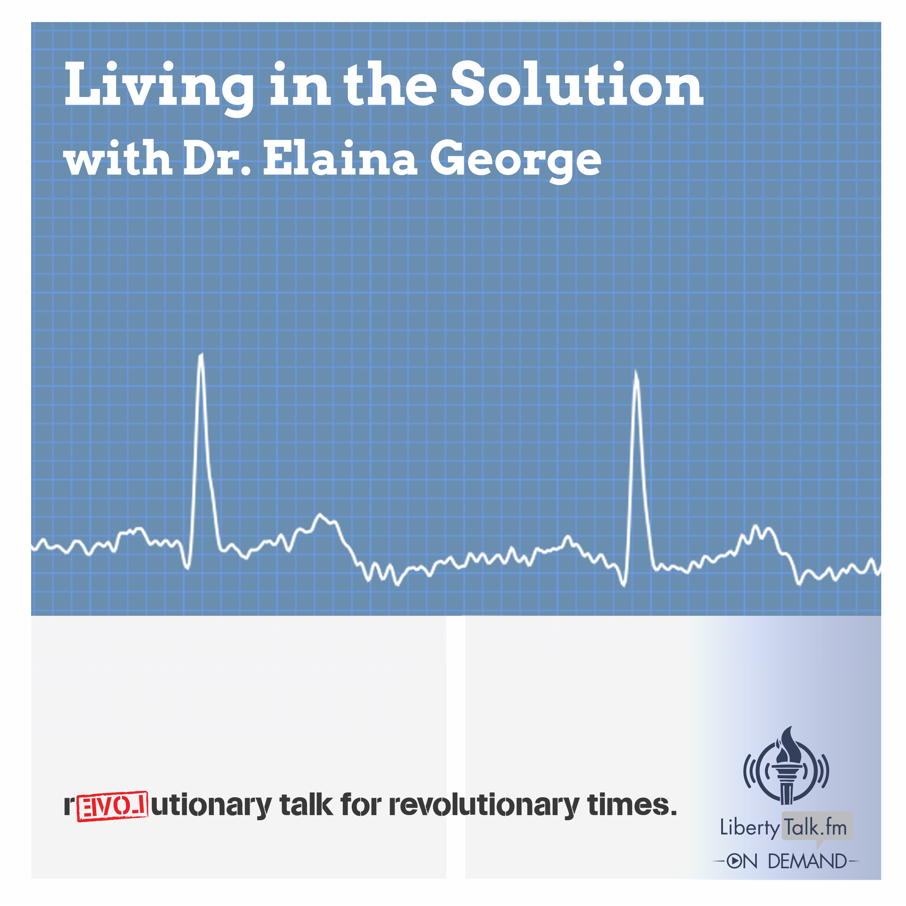 Living in the Solution with Dr. Elaina George