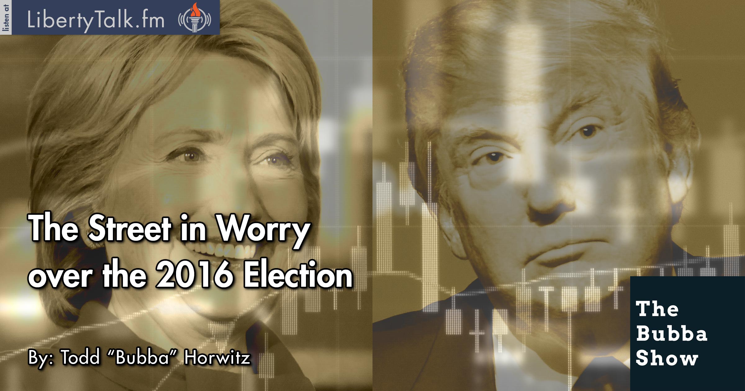 The Street in Worry over the 2016 Election - The Bubba Show