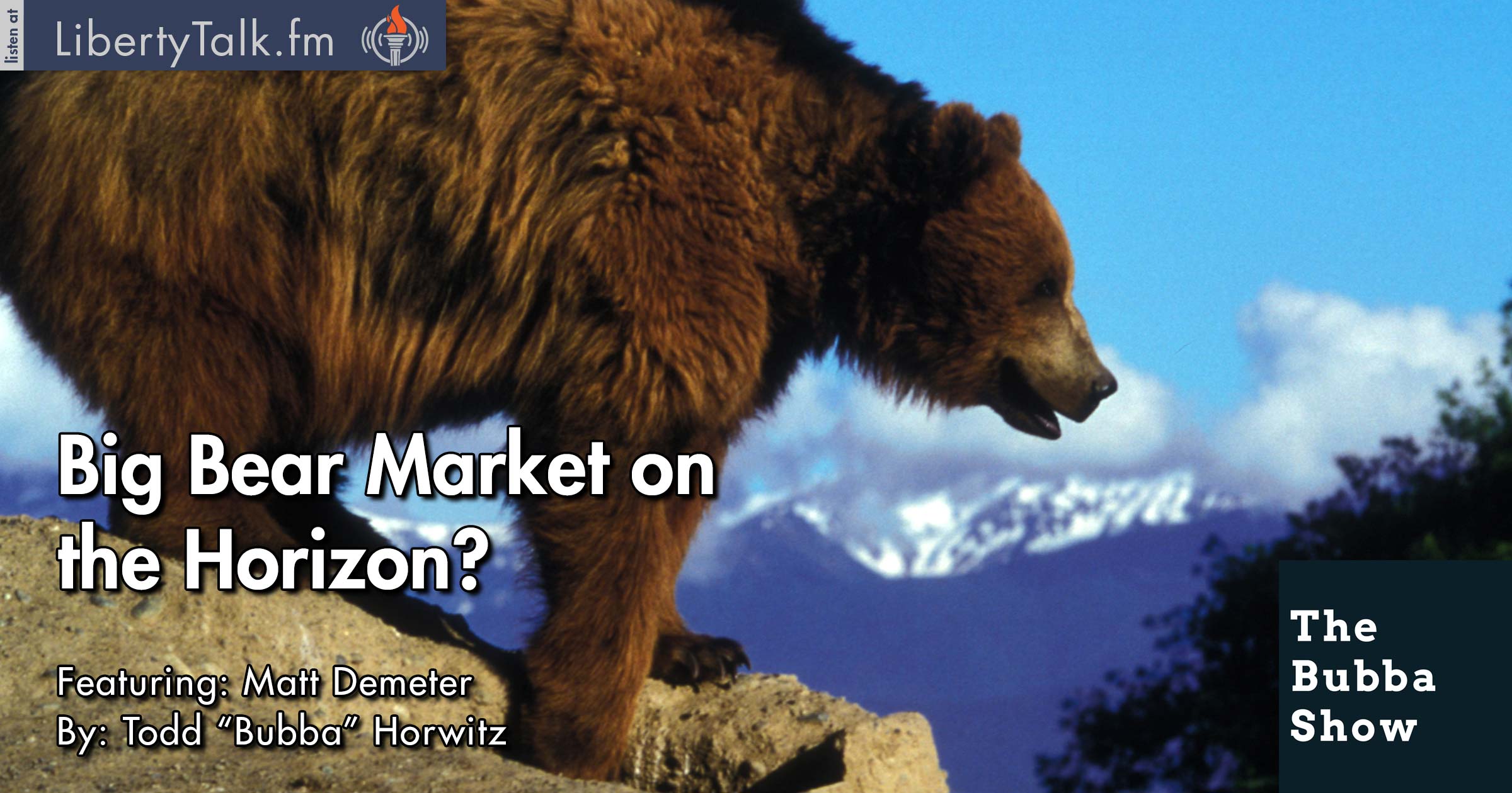  Big Bear Market on the Horizon? The Bubba Show