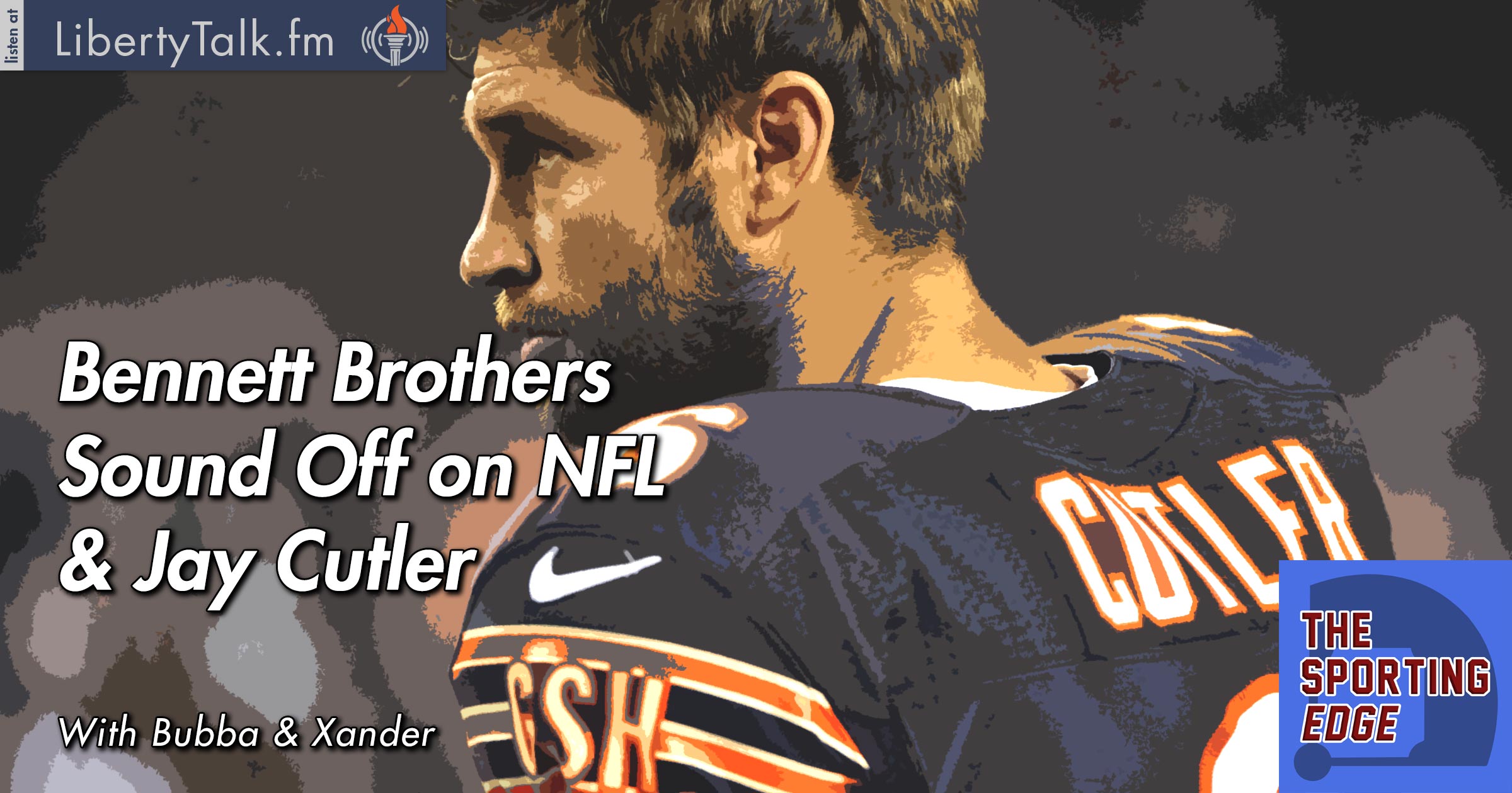 Bennett Brothers Sound Off on NFL and Jay Cutler - The Sporting Edge