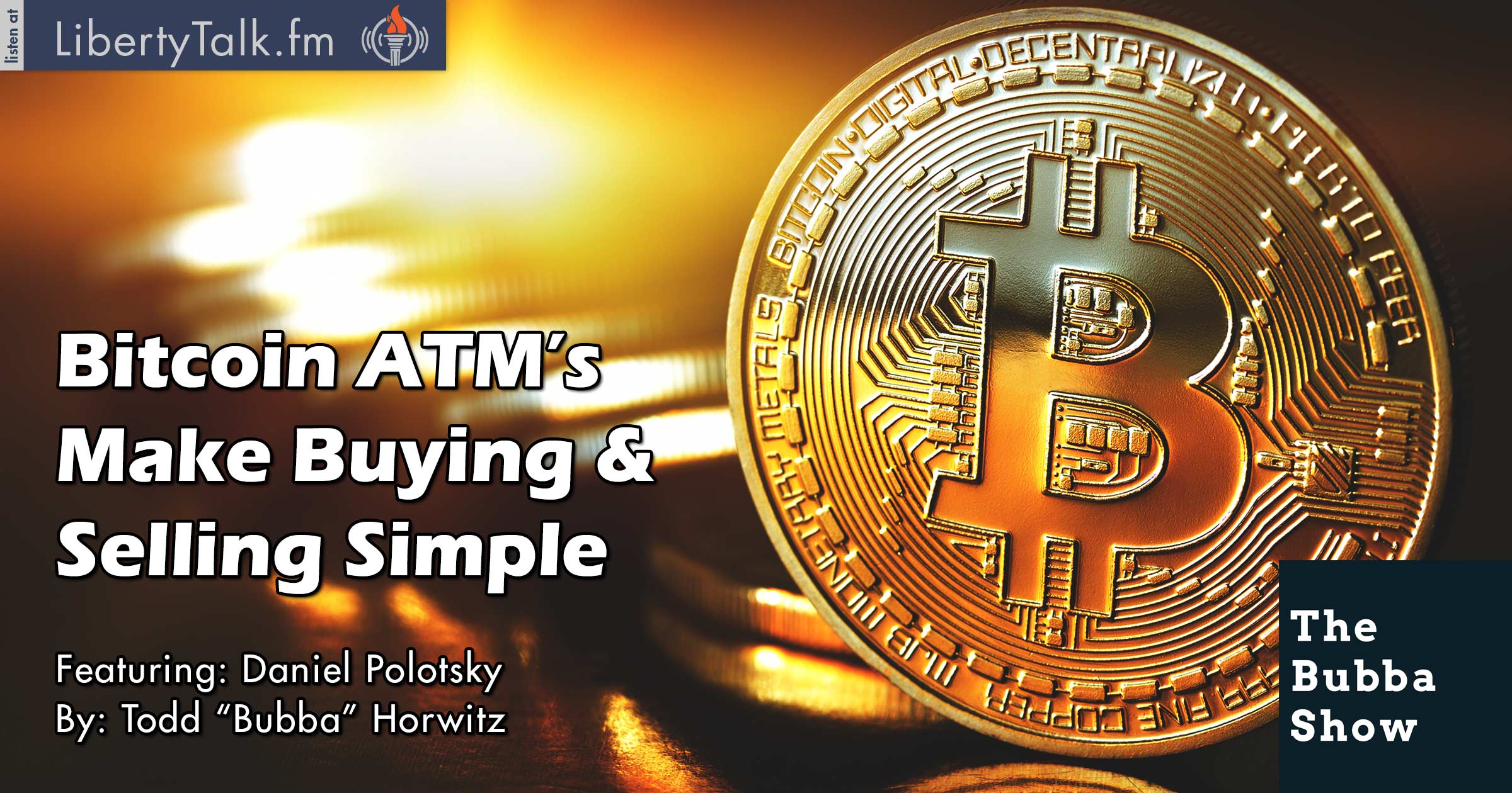Bitcoin ATM’s Make Buying and Selling Simple - Bubba Show