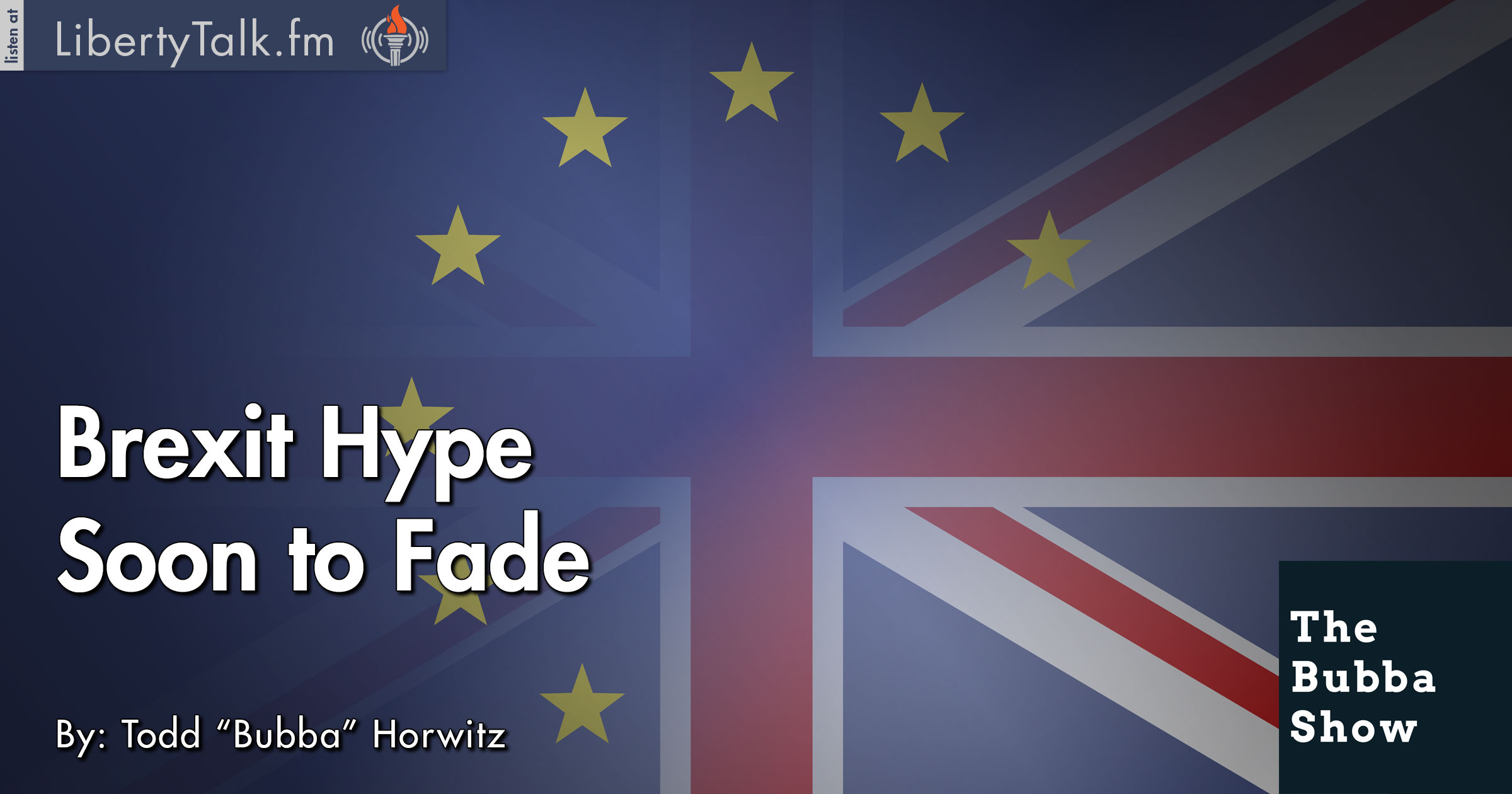 Brexit Hype Soon to Fade - The Bubba Show