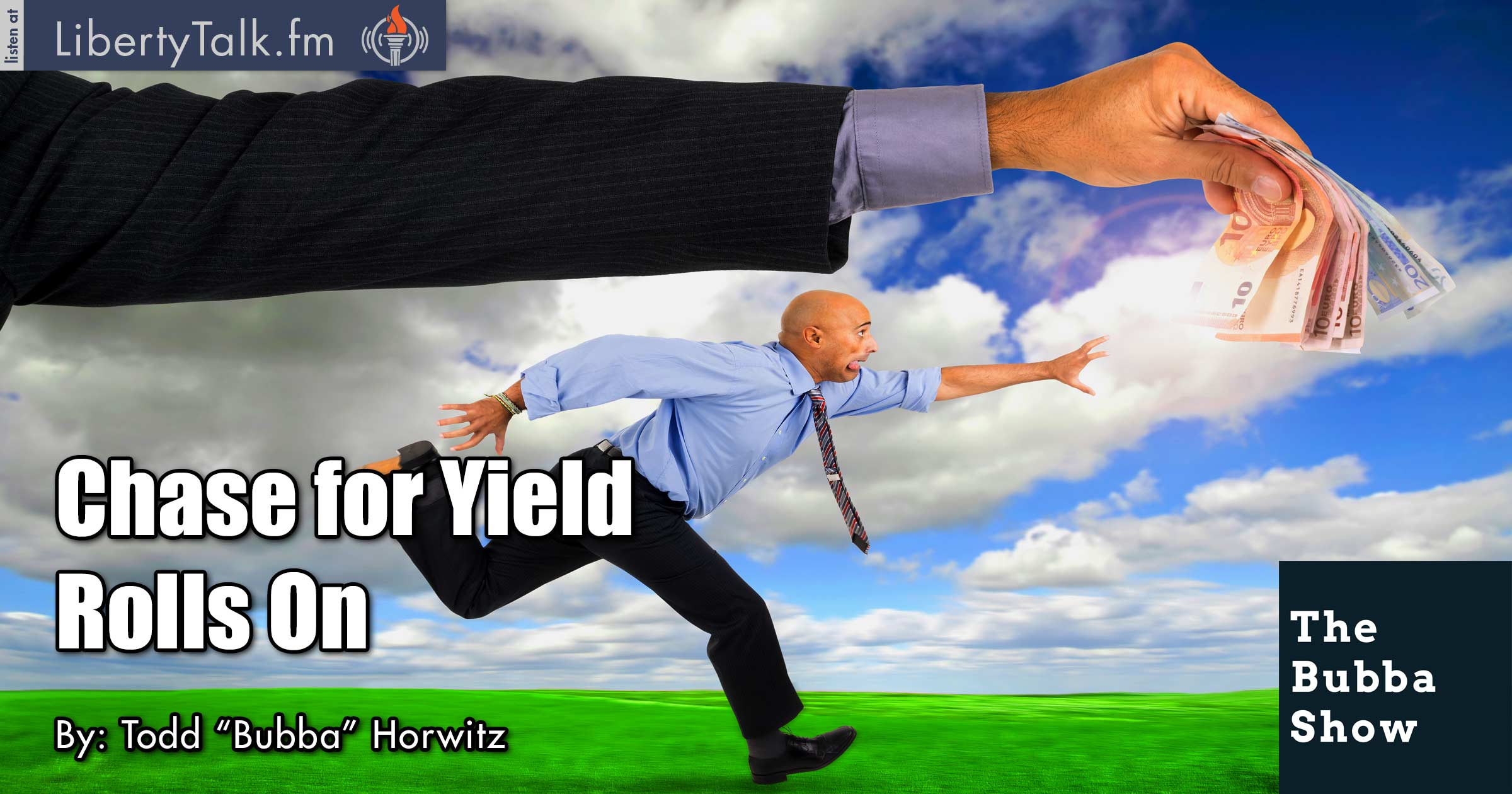 Chase for Yield Rolls On - The Bubba Show