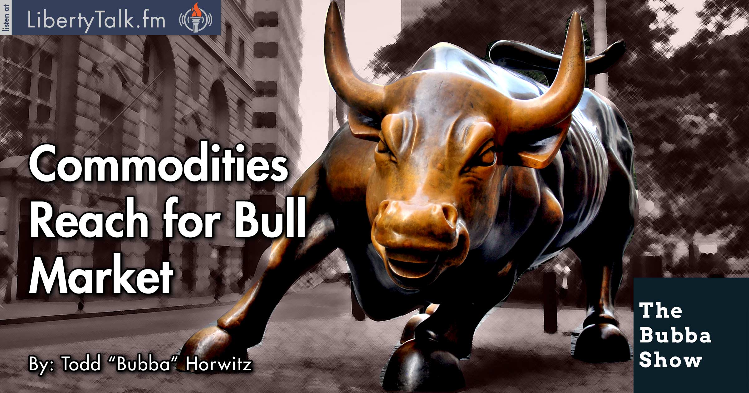 Commodities Reach for Bull Market - The Bubba Show