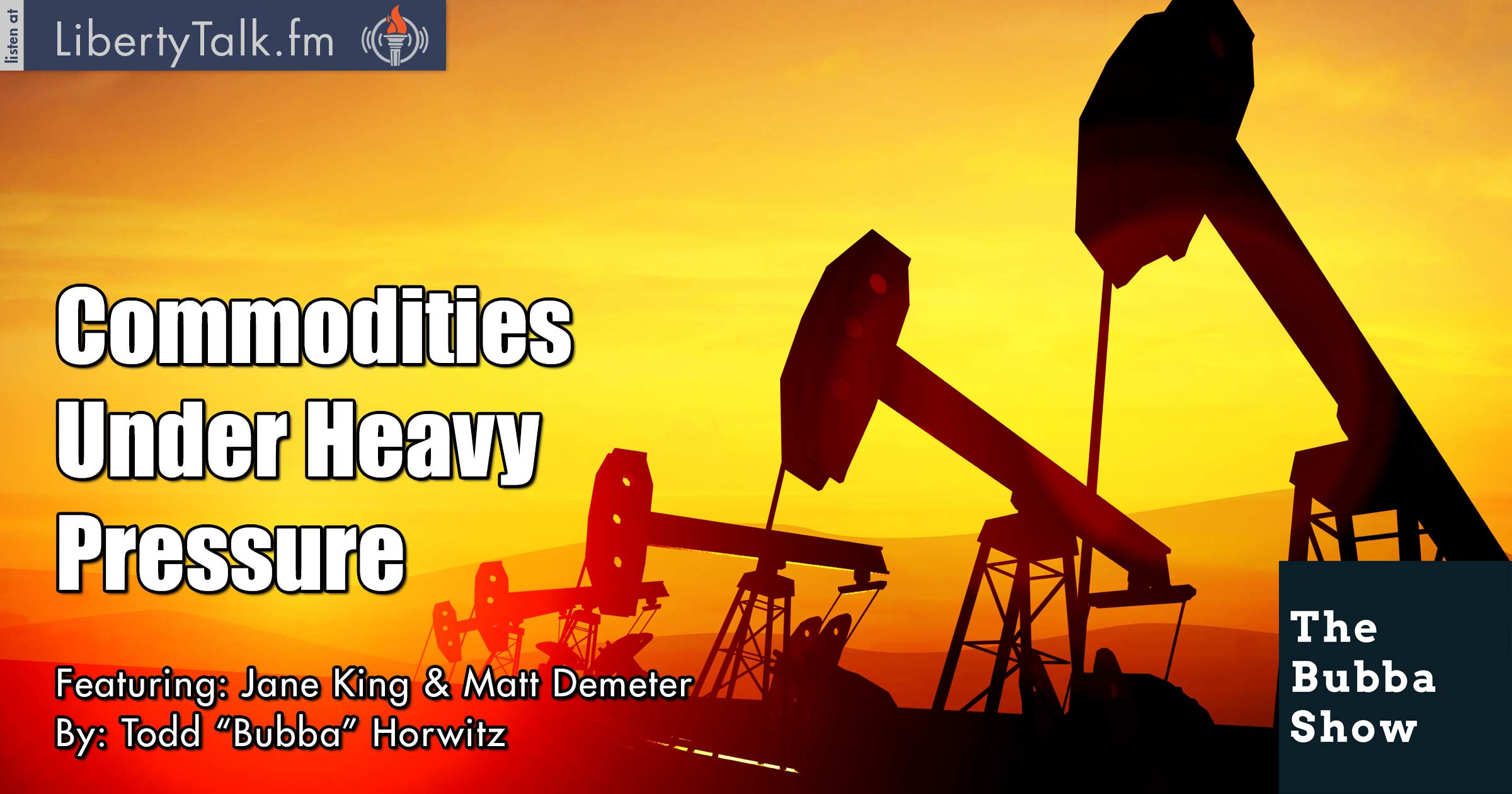 Commodities Under Heavy Pressure - The Bubba Show