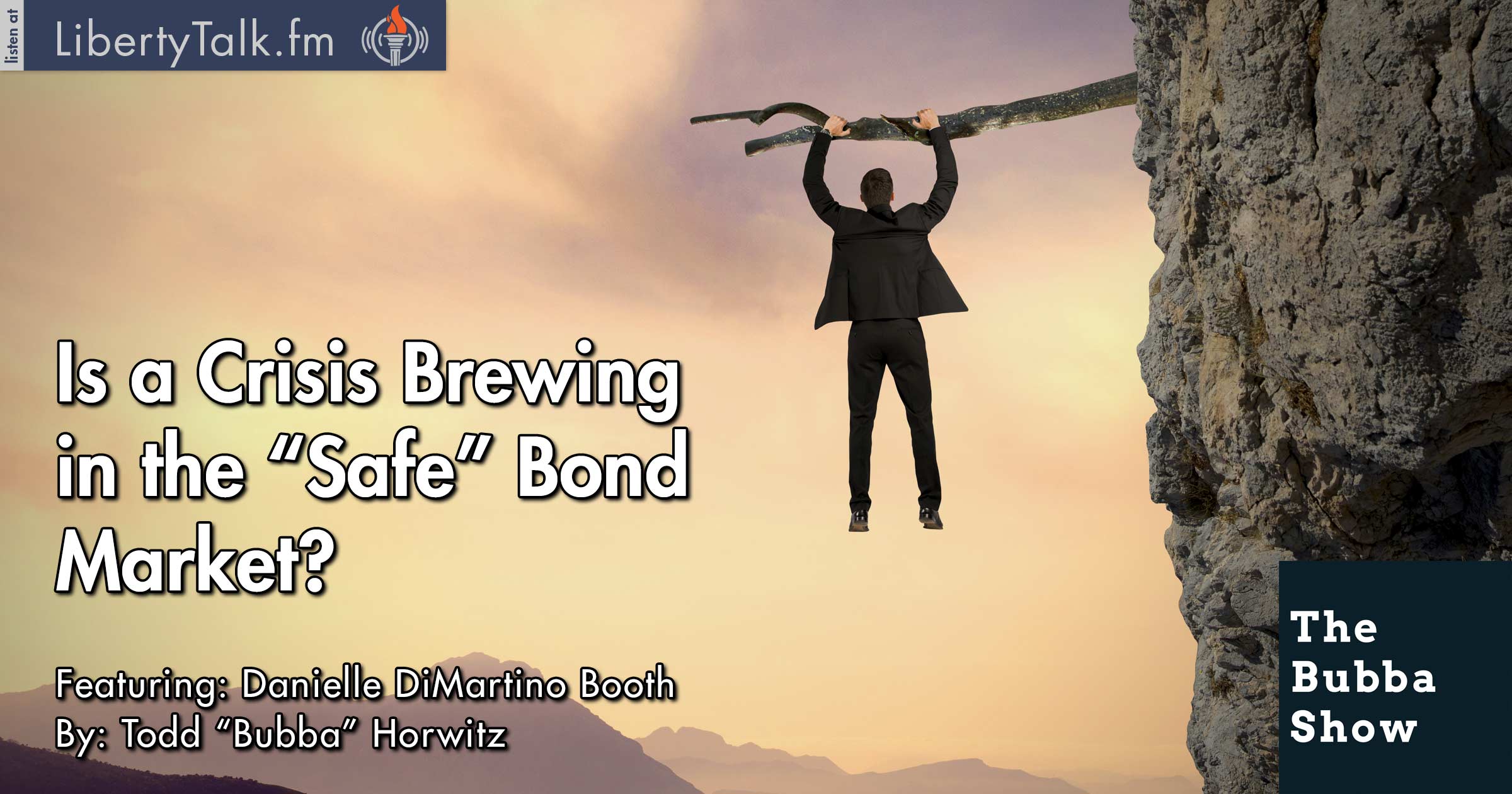 Is a Crisis Brewing in the “Safe” Bond Market? - Bubba Show