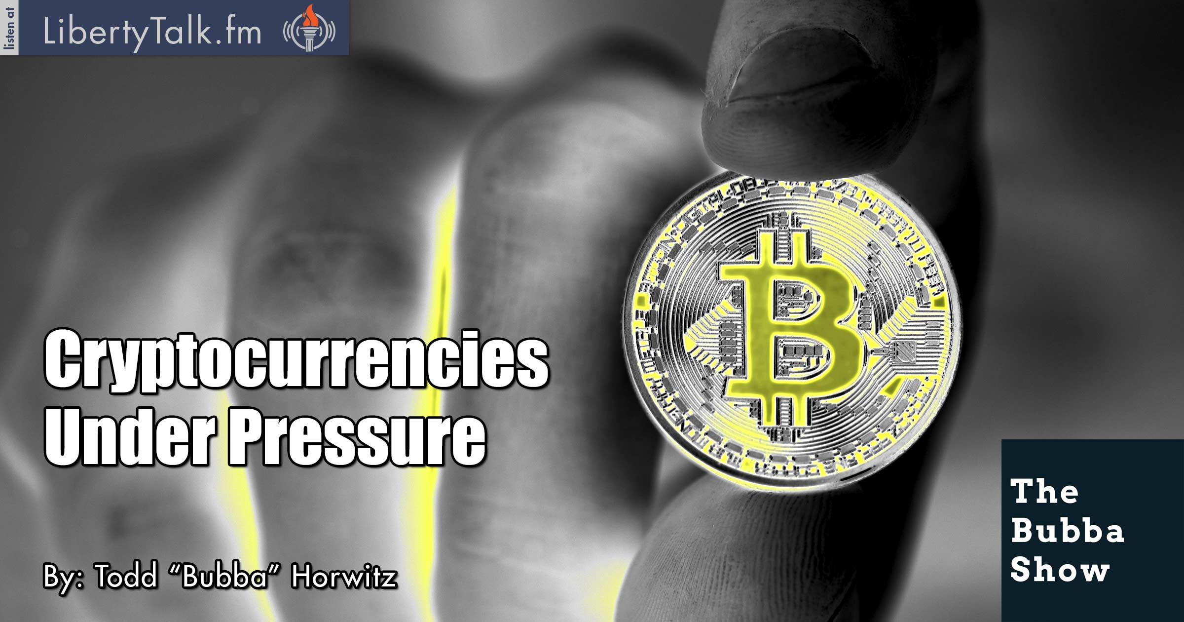 Cryptocurrencies Under Pressure - The Bubba Show