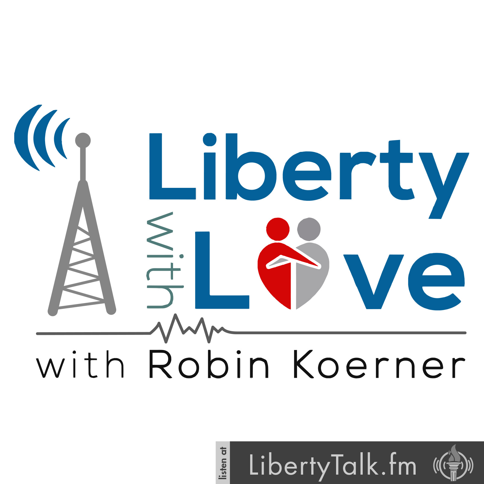 Liberty with Love with Robin Koerner on Liberty Talk FM - Show LOGO