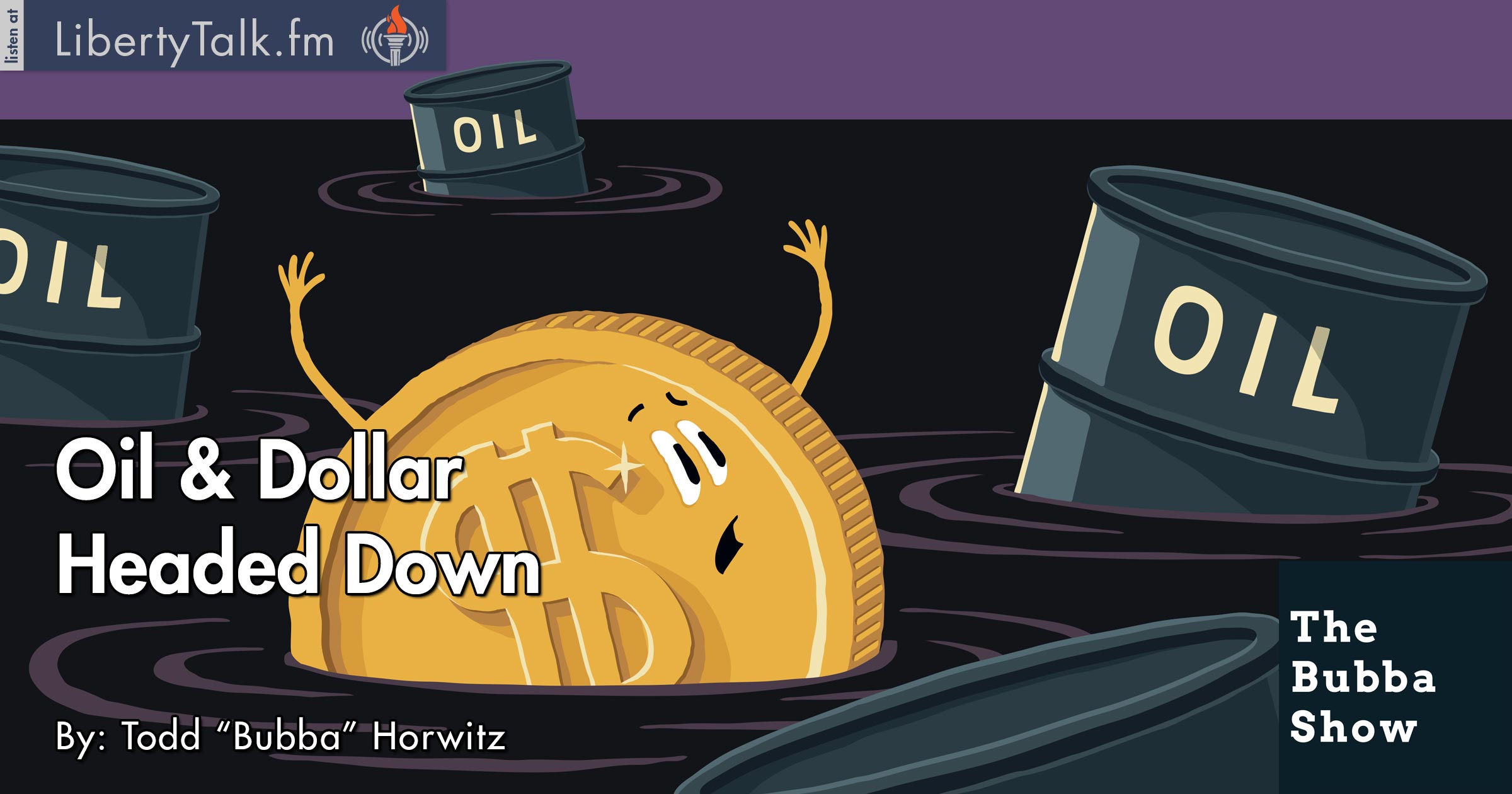 Oil and Dollar Headed Down - The Bubba Show
