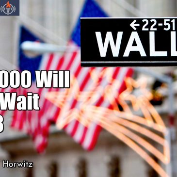 DOW 25,000 Will Have to Wait Until 2018