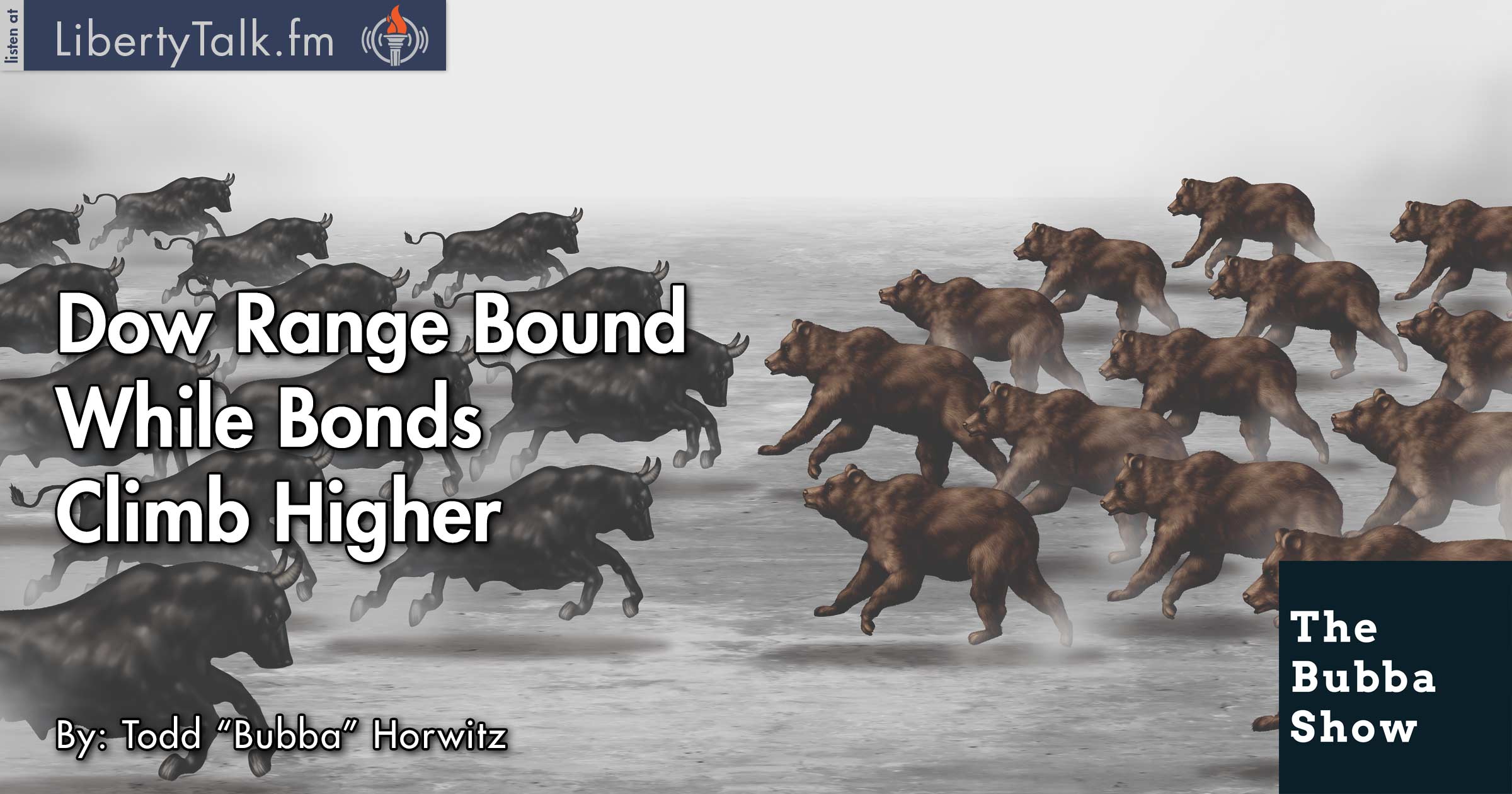 Dow Range Bound While Bonds Climb Higher - The Bubba Show