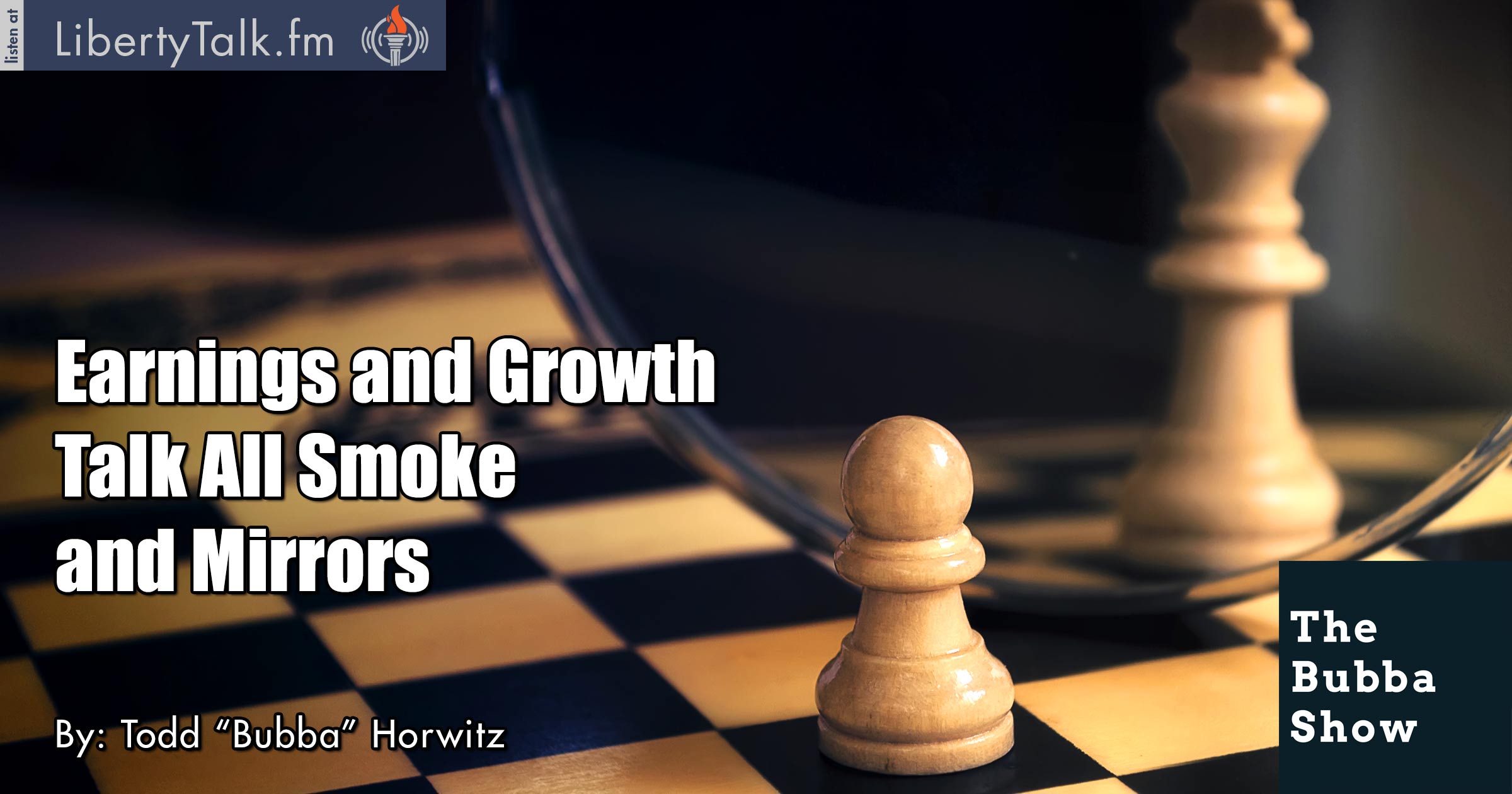 Earnings and Growth Talk All Smoke and Mirrors - The Bubba Show