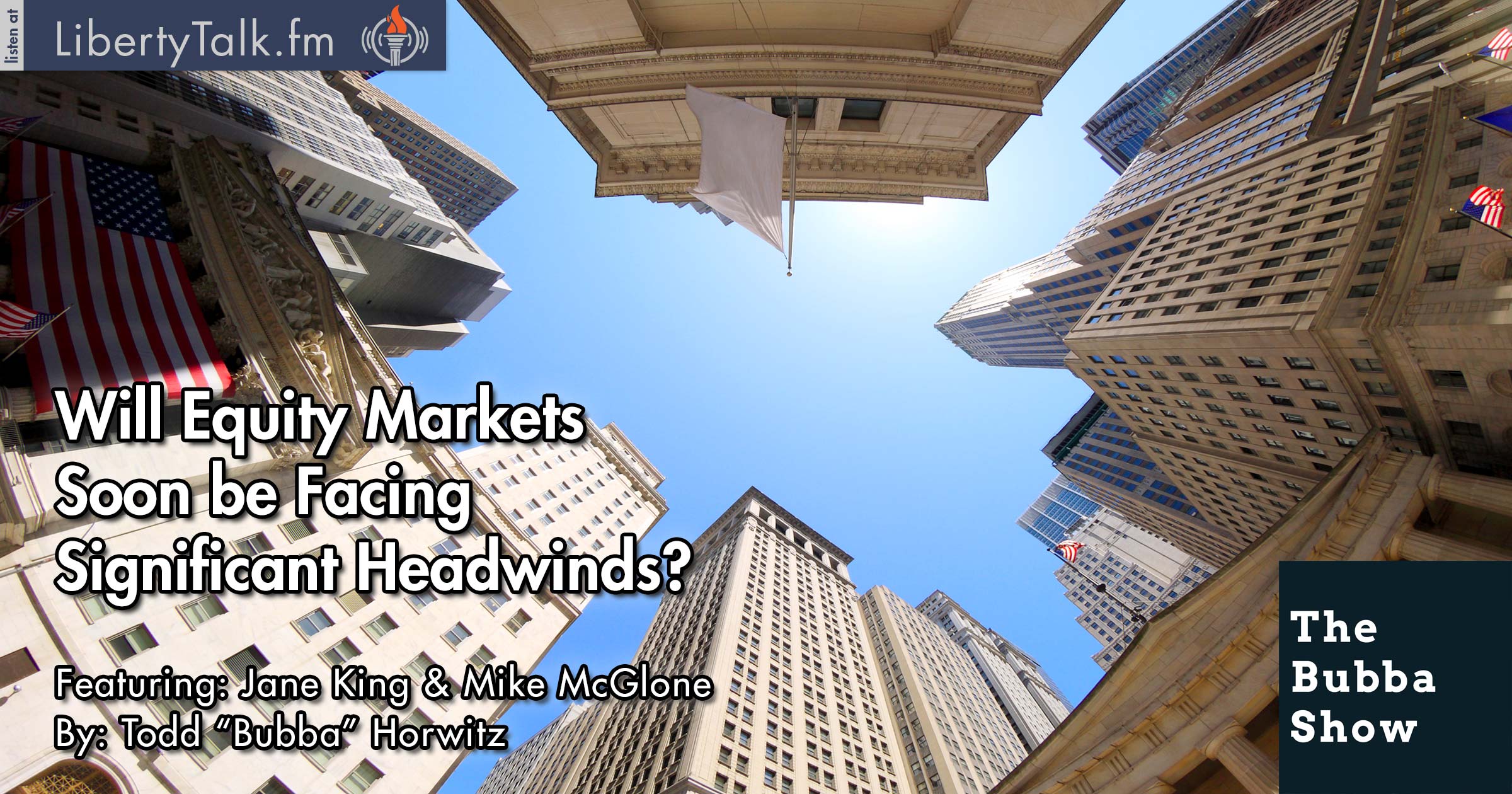 Equity Markets Headwinds? Bubba Show