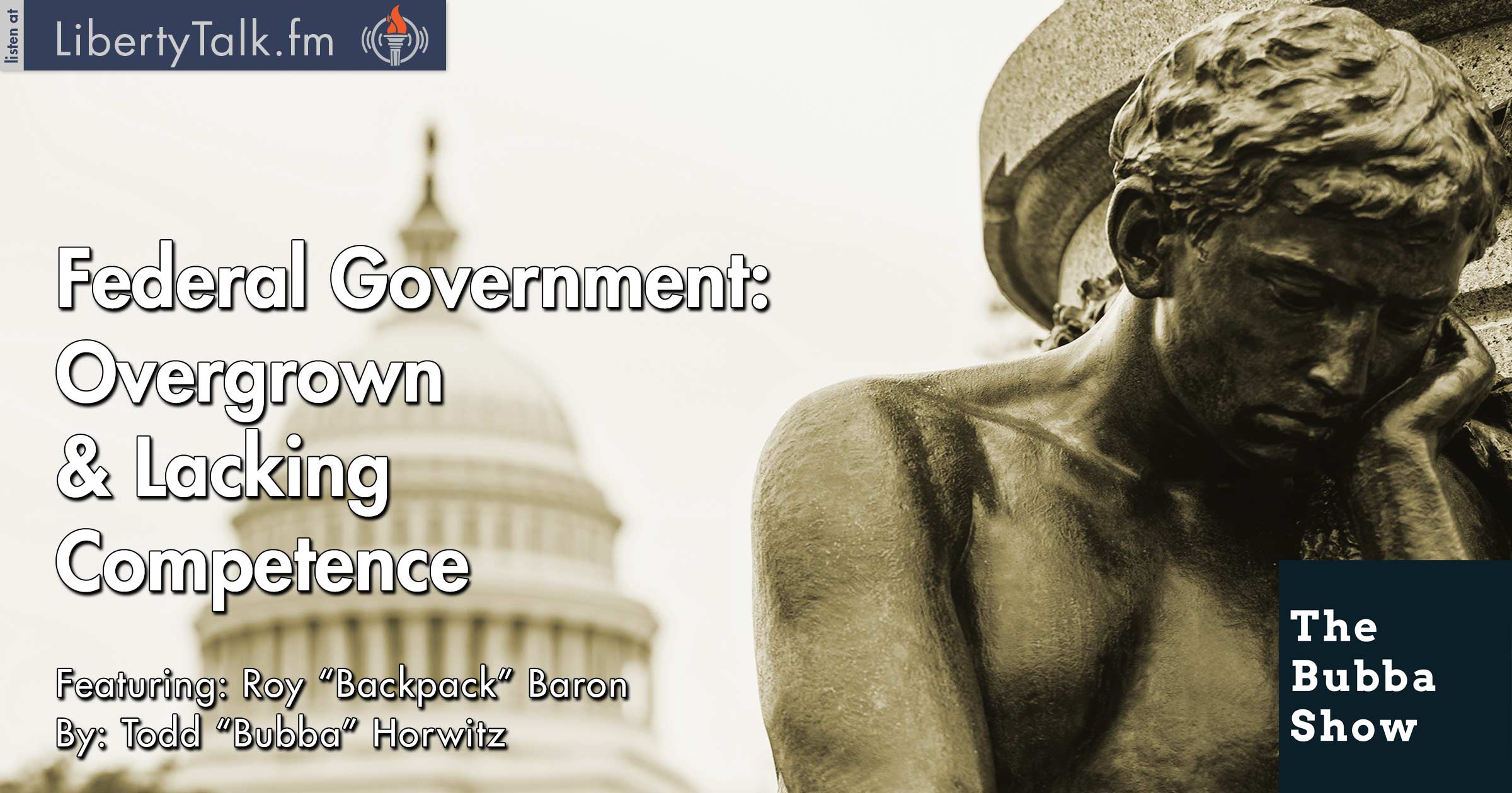 Federal Government: Overgrown & Lacking Competence - The Bubba Show