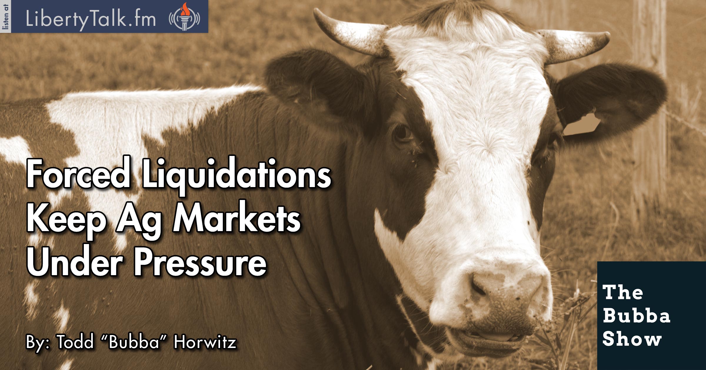 Forced Liquidations Keep Ag Markets Under Pressure - Bubba Show