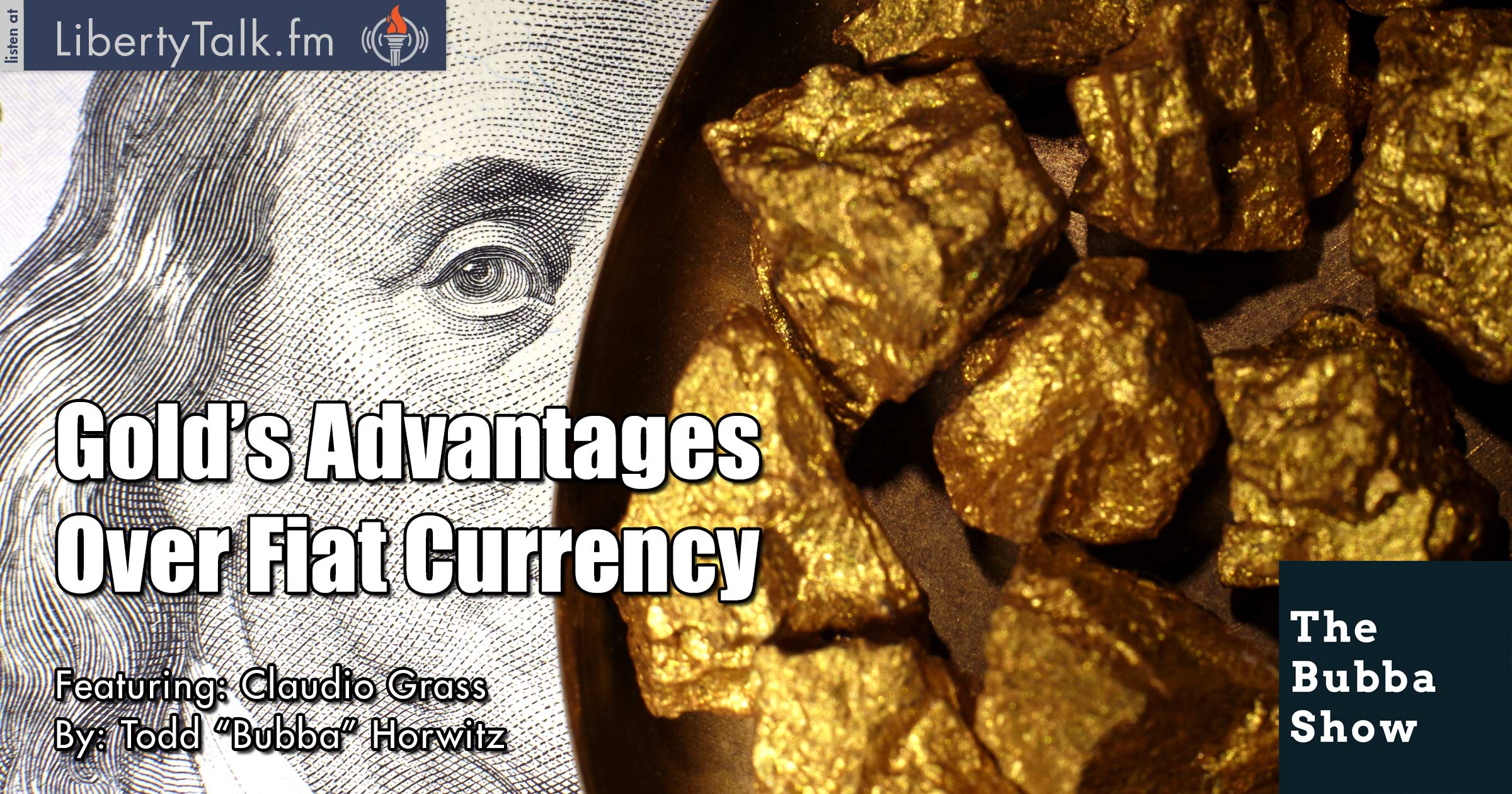Gold’s Advantages Over Fiat Currency - The Bubba Show