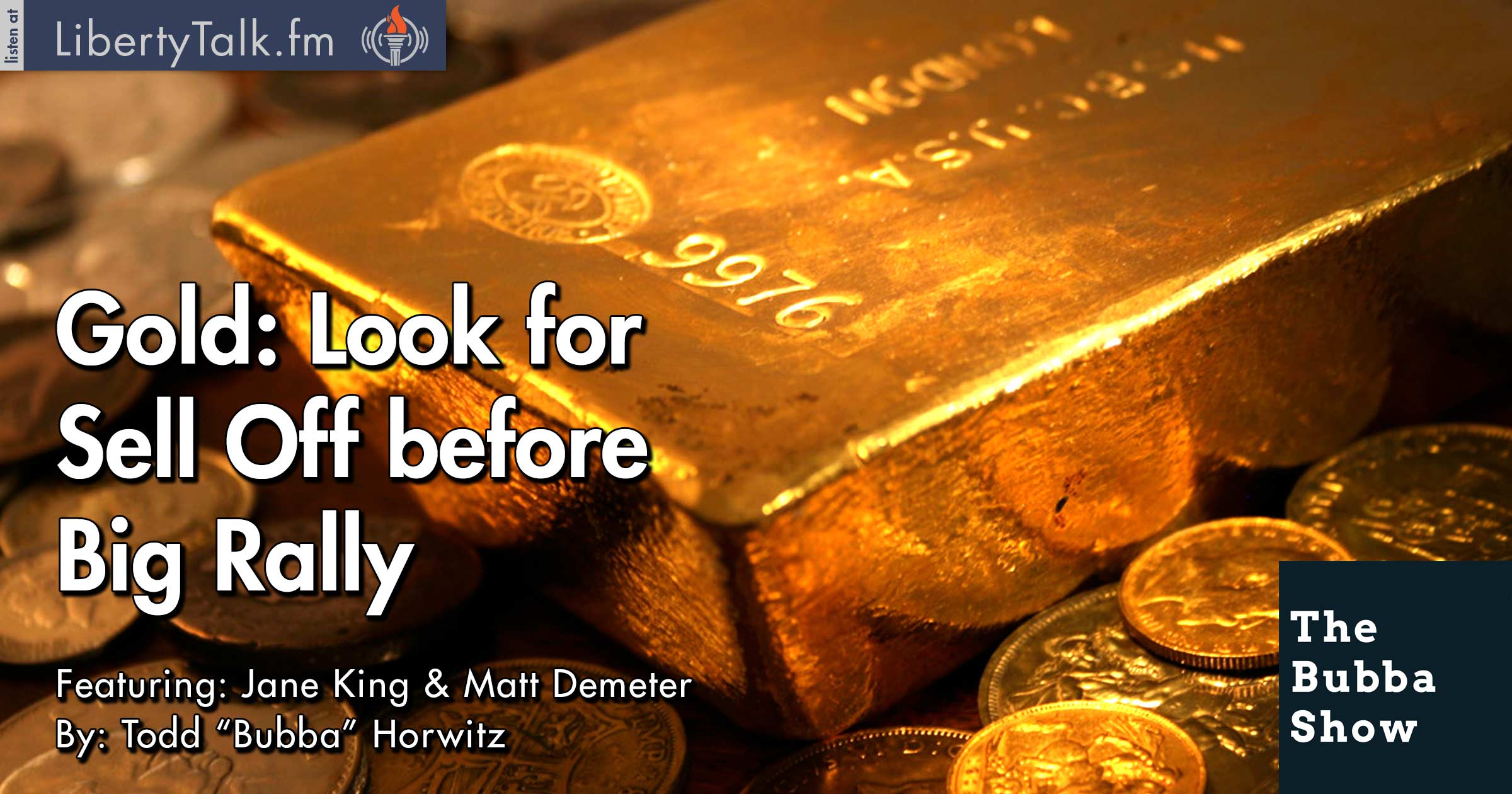 Gold: Look for Sell Off Before Big Rally - The Bubba Show