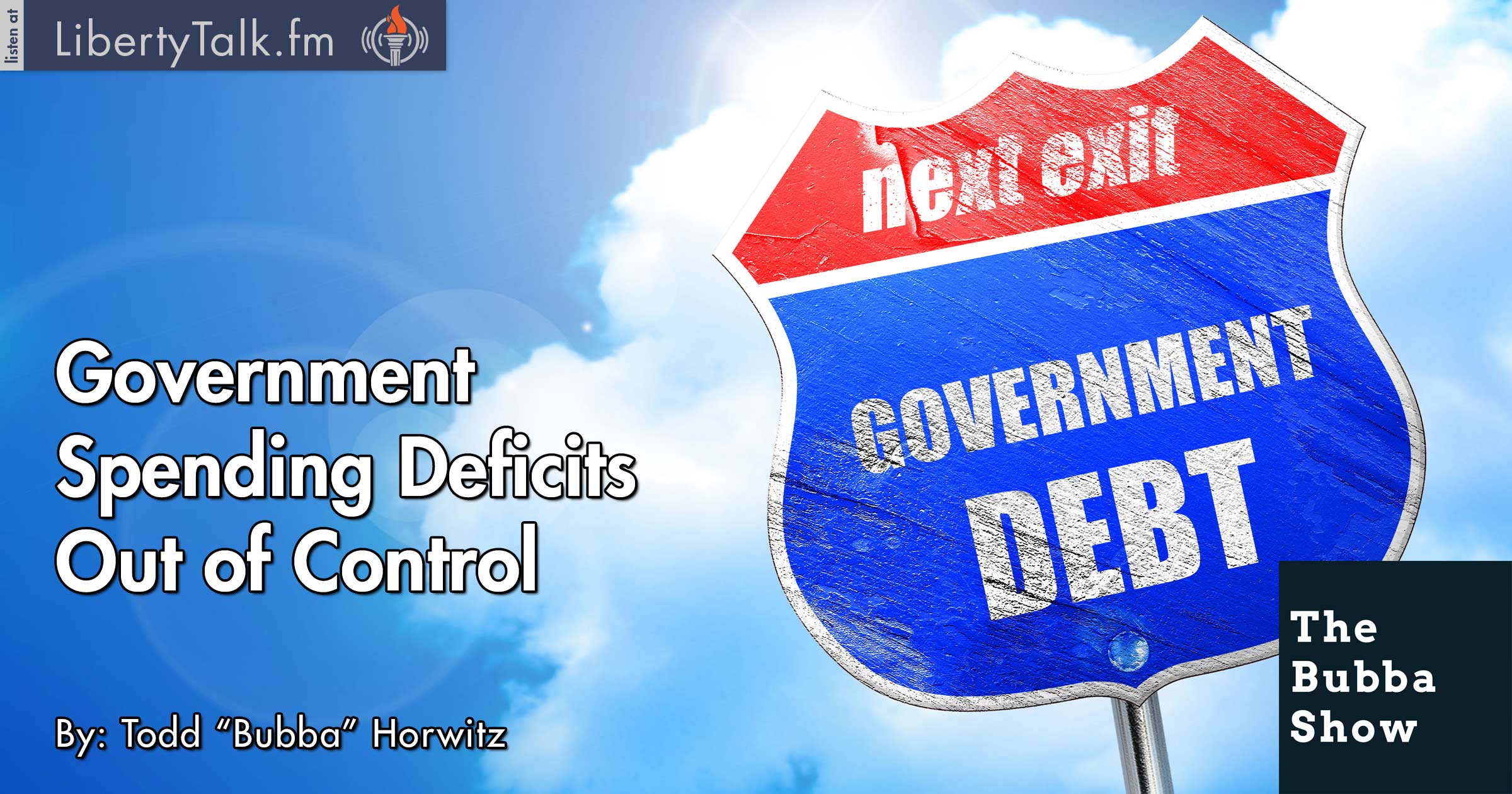 Government Spending Deficits Out of Control
 - The Bubba Show
