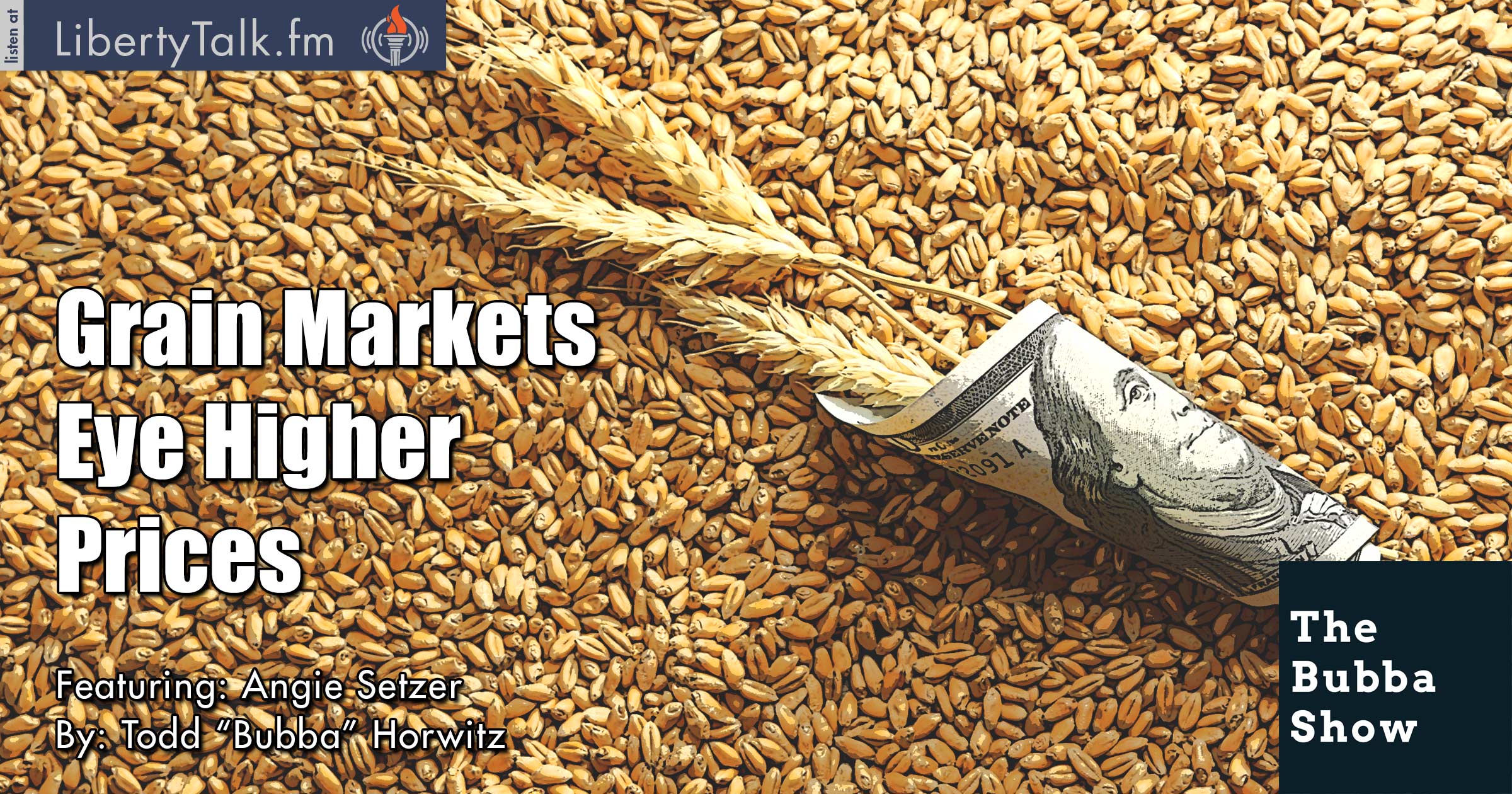 Grain Markets Eye Higher Prices - The Bubba Show