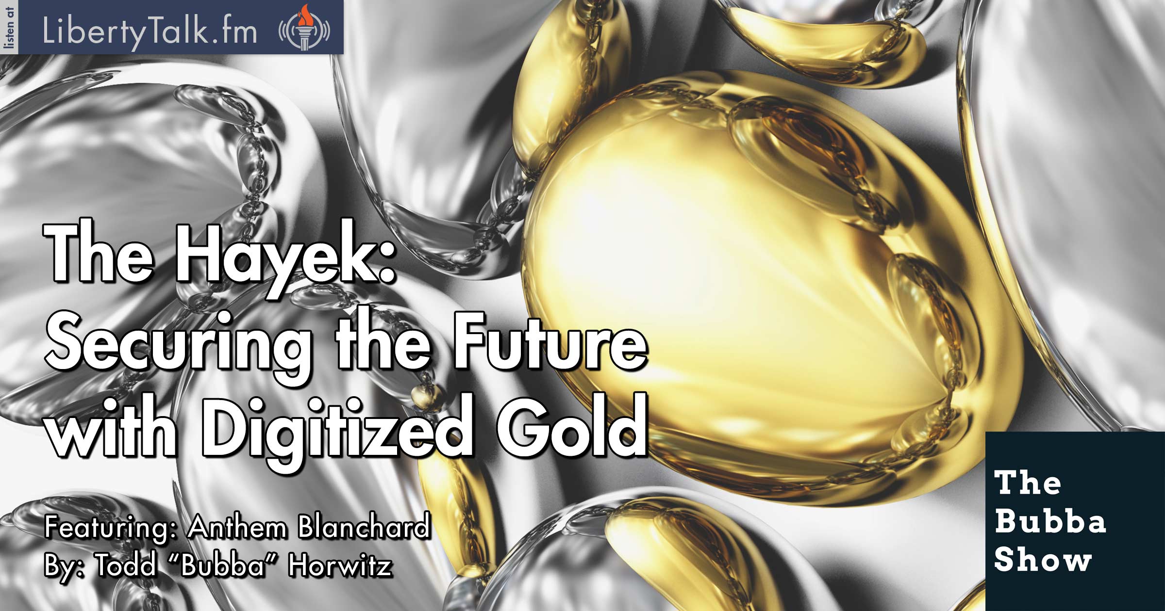 The Hayek: Securing the Future with Digitized Gold - The Bubba Show