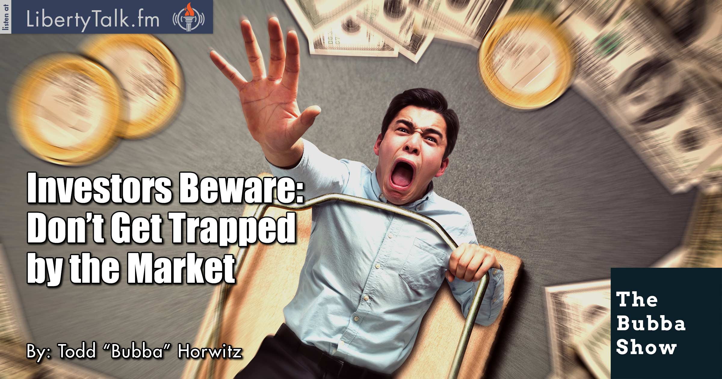 Investors Beware: Don’t Get Trapped by the Market - The Bubba Show