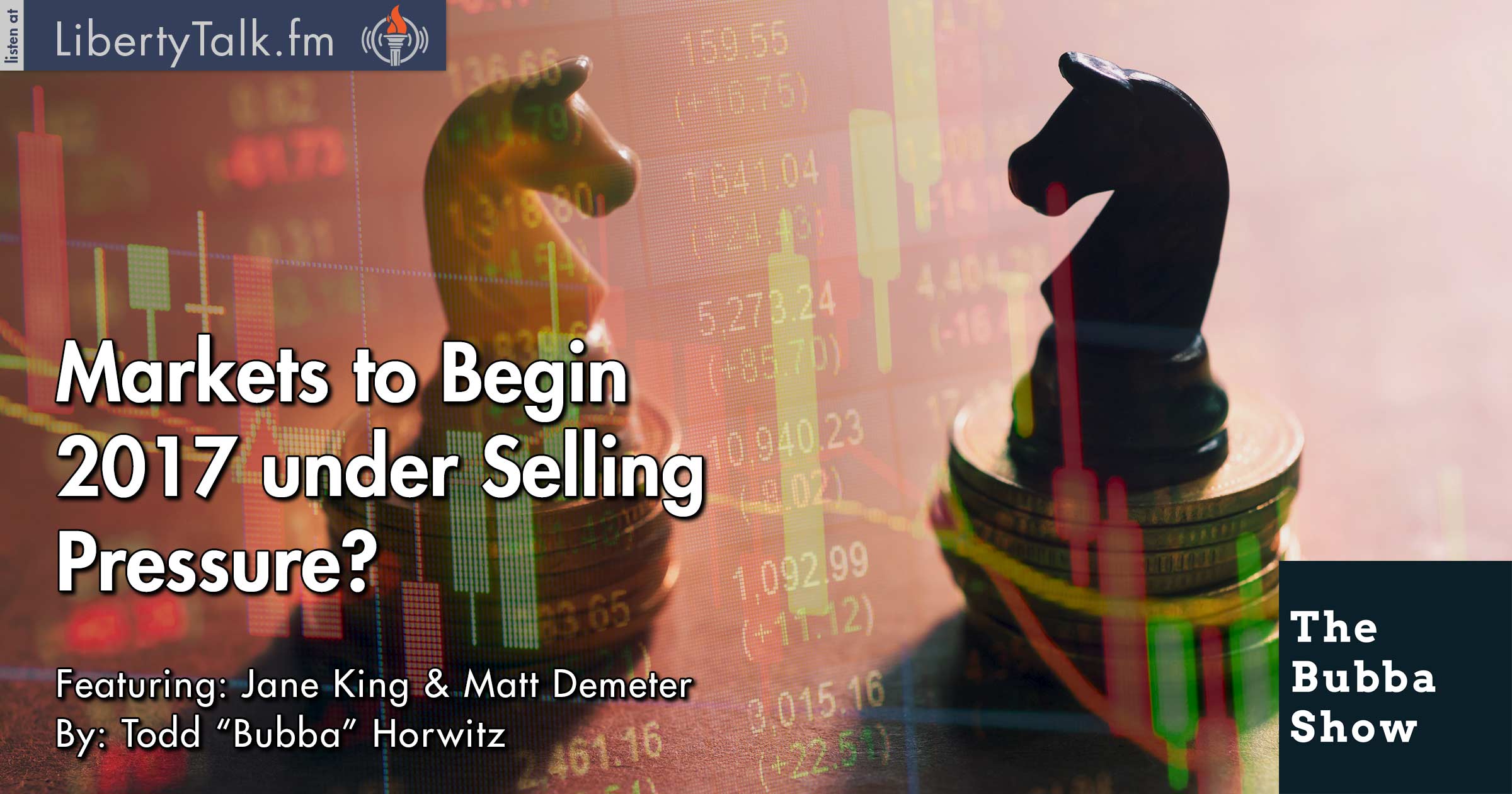 Markets to Begin 2017 under Selling Pressure? - The Bubba Show