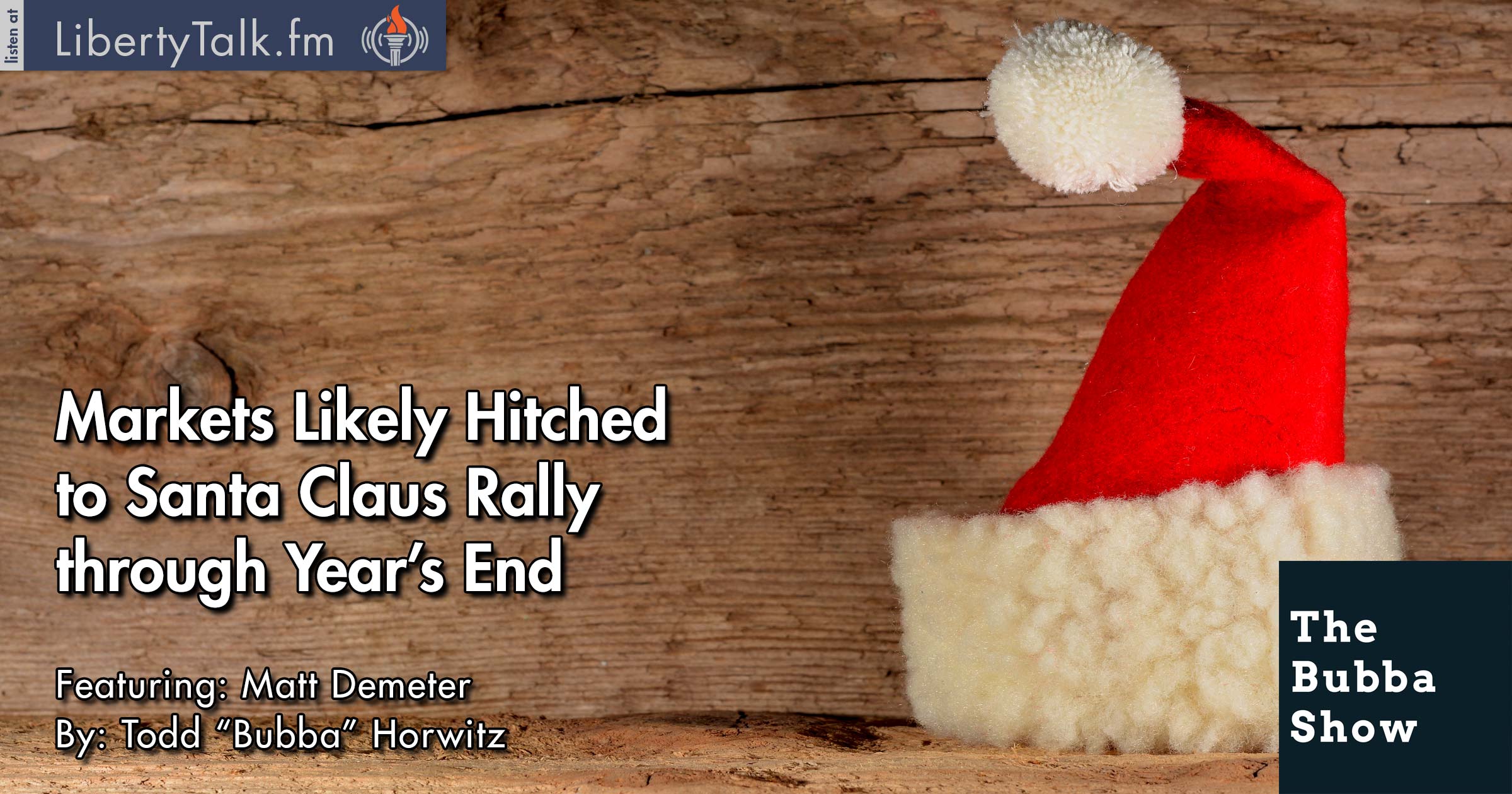 Markets Likely Hitched to Santa Claus Rally through Year’s End The Bubba Show