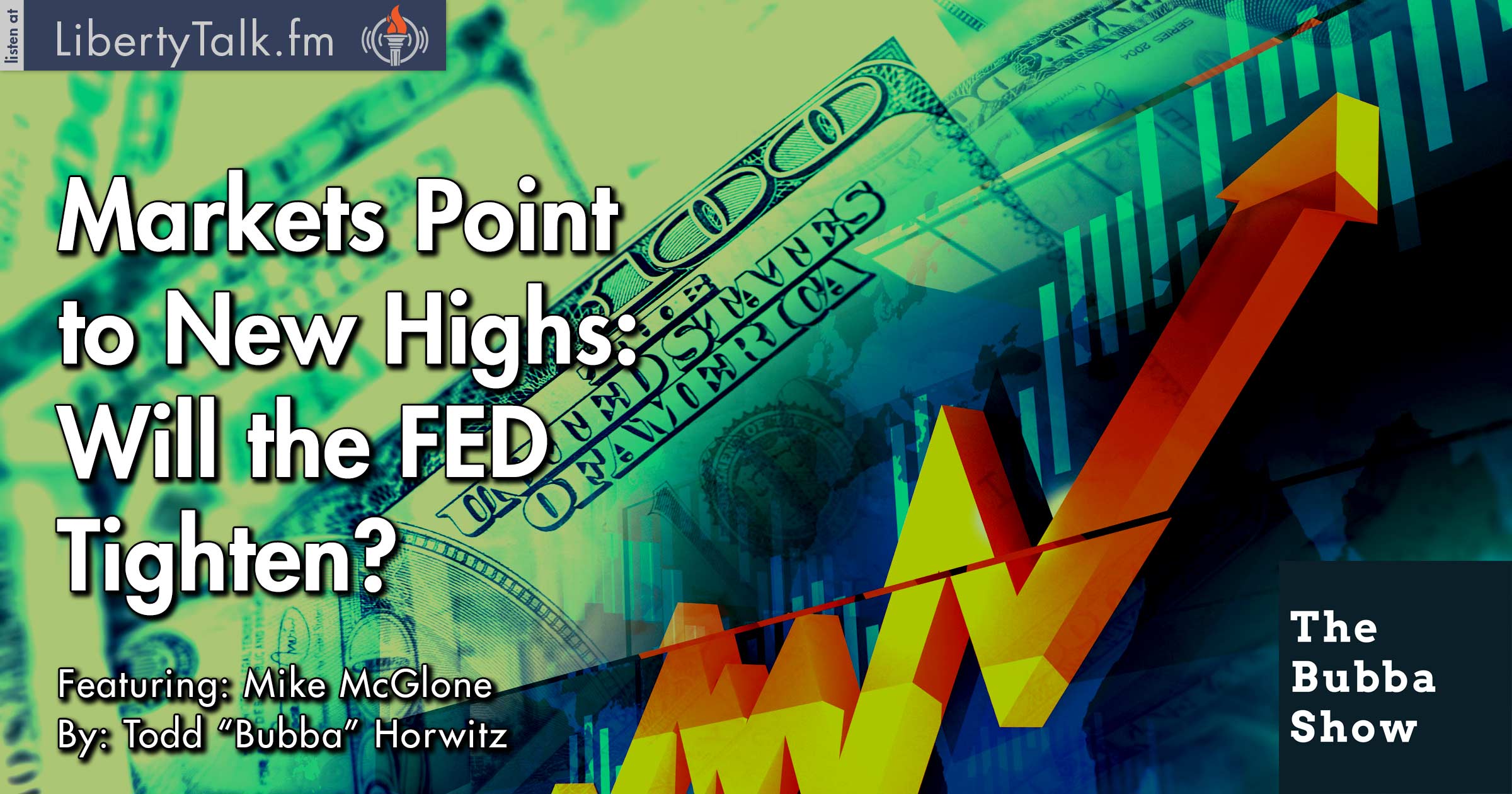 Markets Point to New Highs: Will the FED Tighten? - The Bubba Show