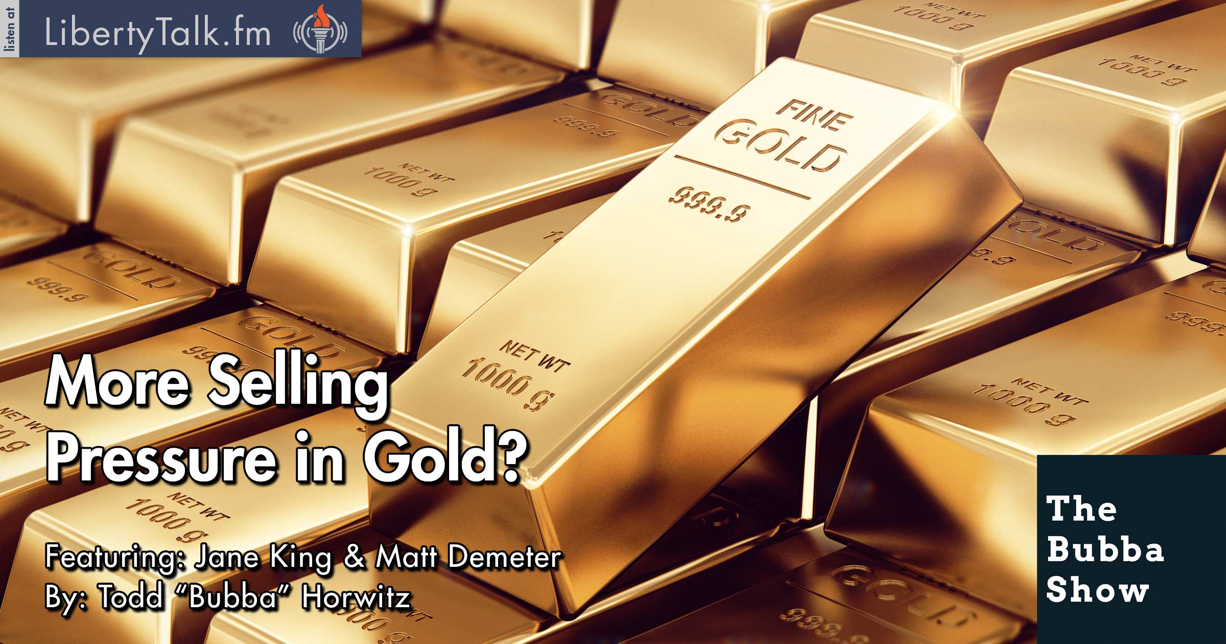 More Selling Pressure in Gold? - The Bubba Show
