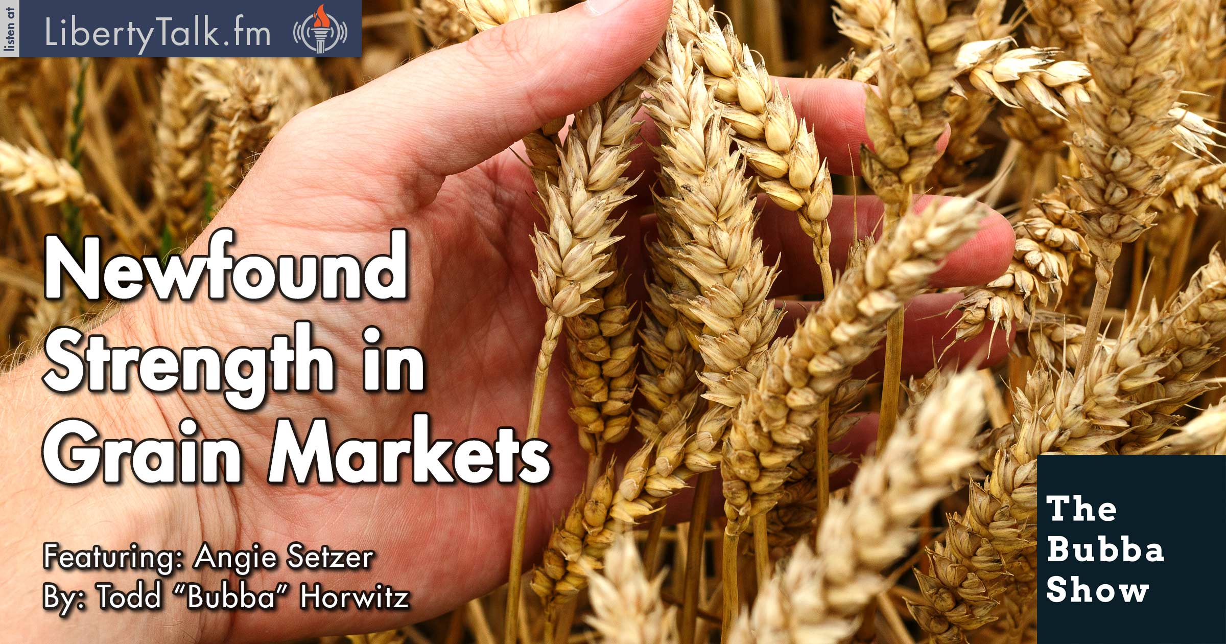 Newfound Strength in Grain Markets - The Bubba Show