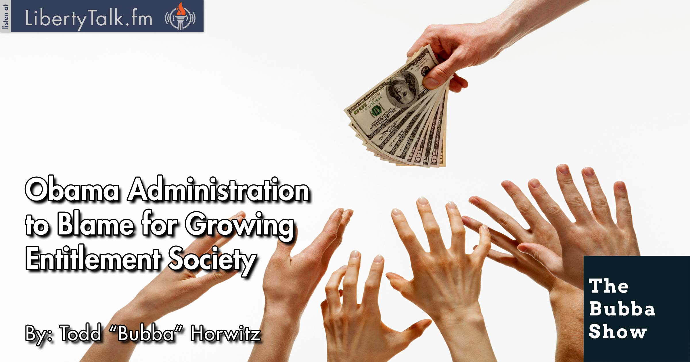 Obama Administration to Blame for Growing Entitlement Society The Bubba Show