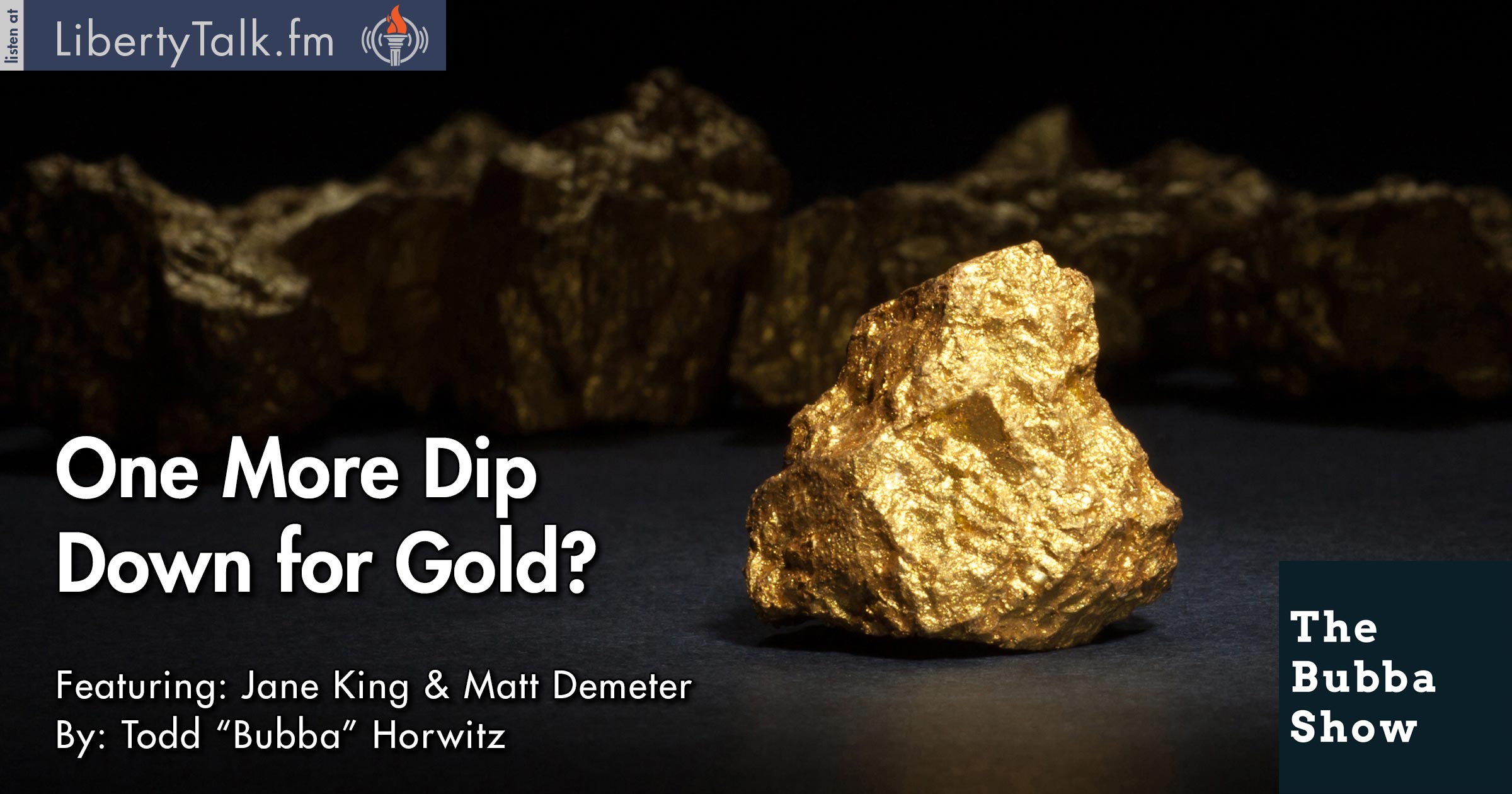 One More Dip Down for Gold? - The Bubba Show