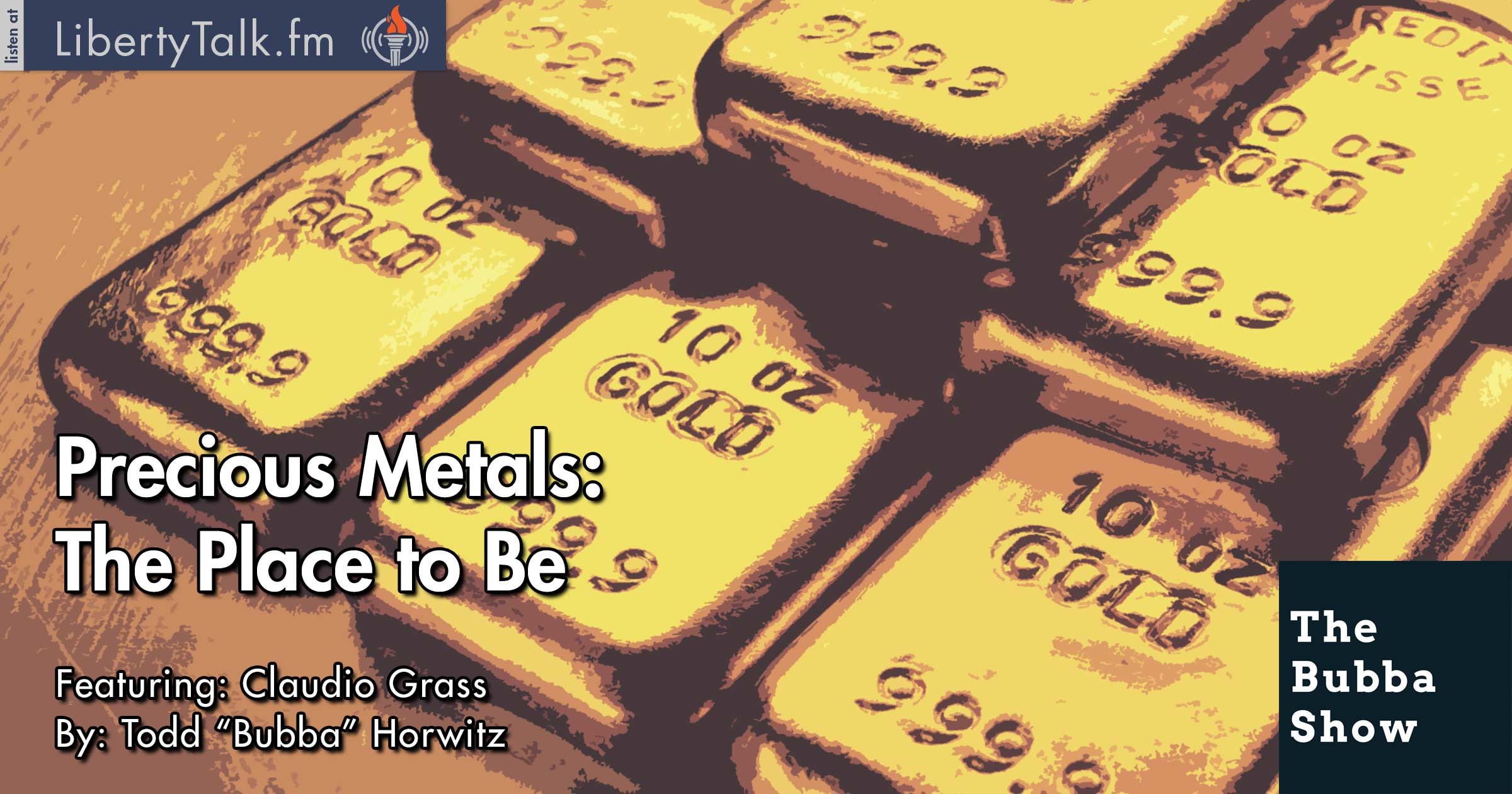 Precious Metals: The Place to Be - The Bubba Show