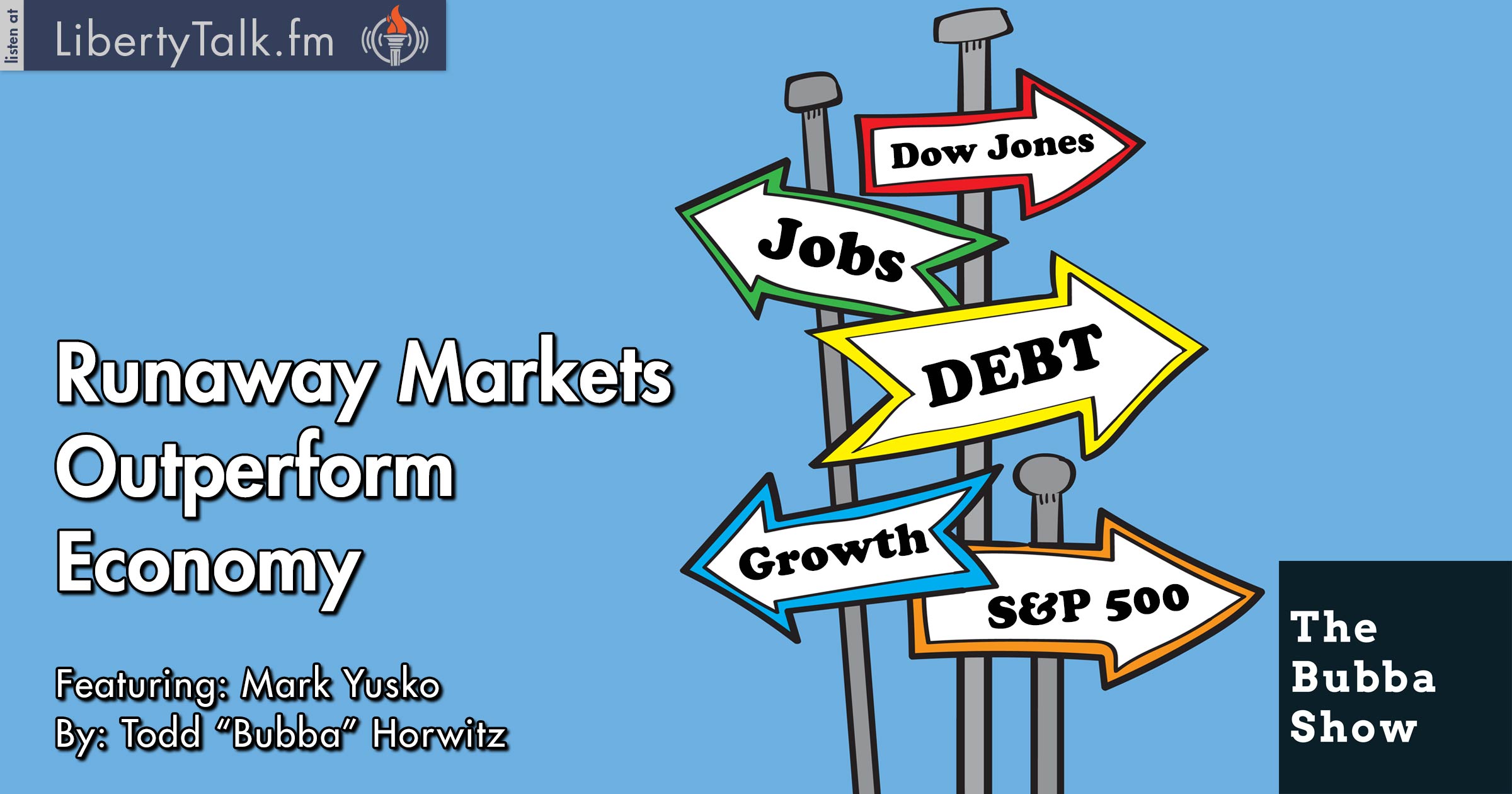 Runaway Markets Outperform Economy - The Bubba Show