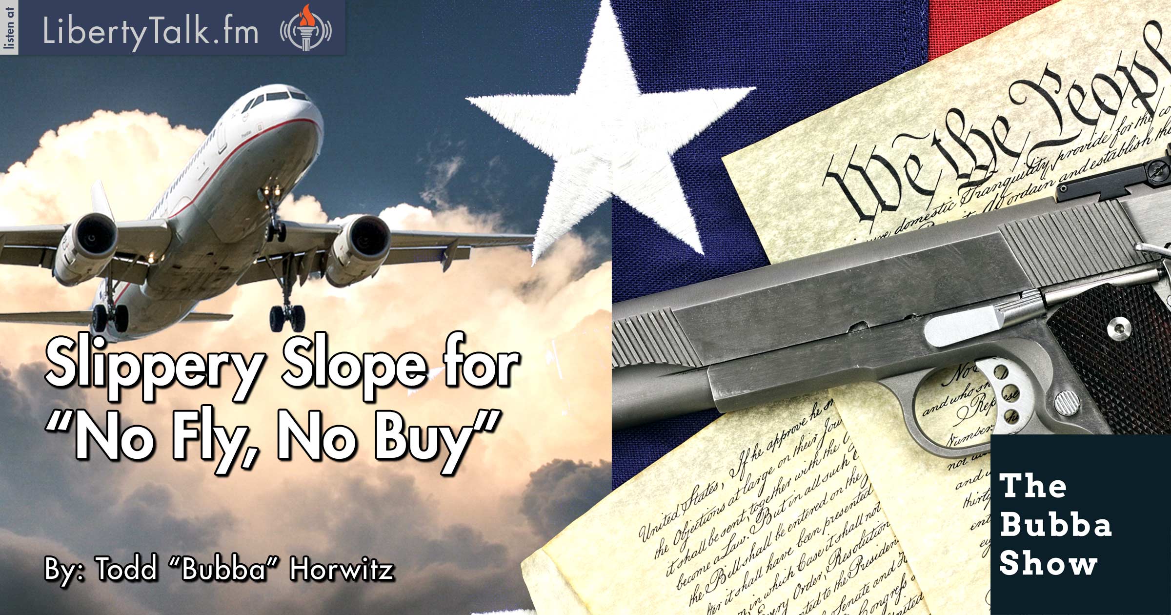 Slippery Slope for “No Fly, No Buy” - The Bubba Show