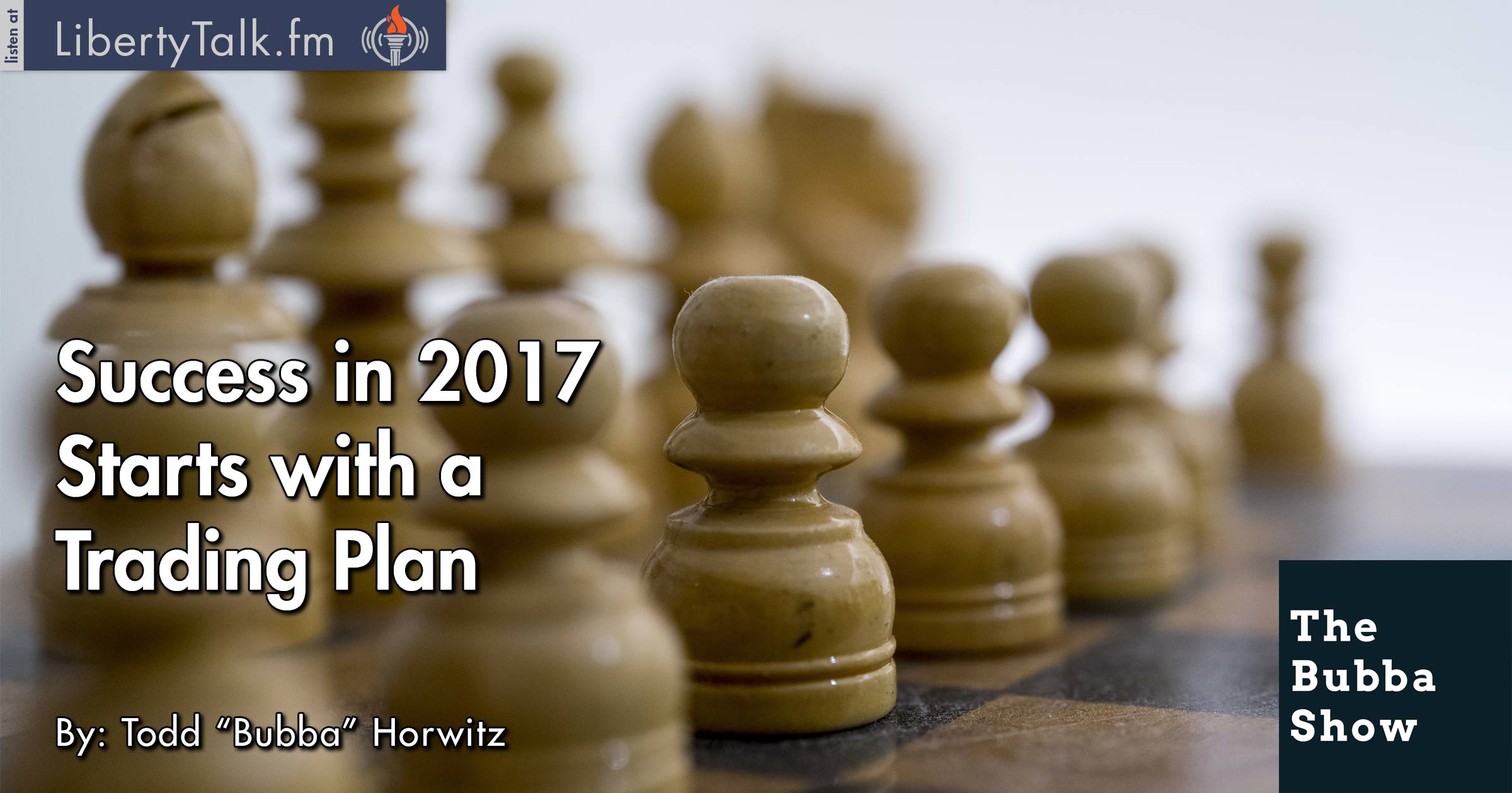 Success in 2017 Starts with a Trading Plan - Bubba Show