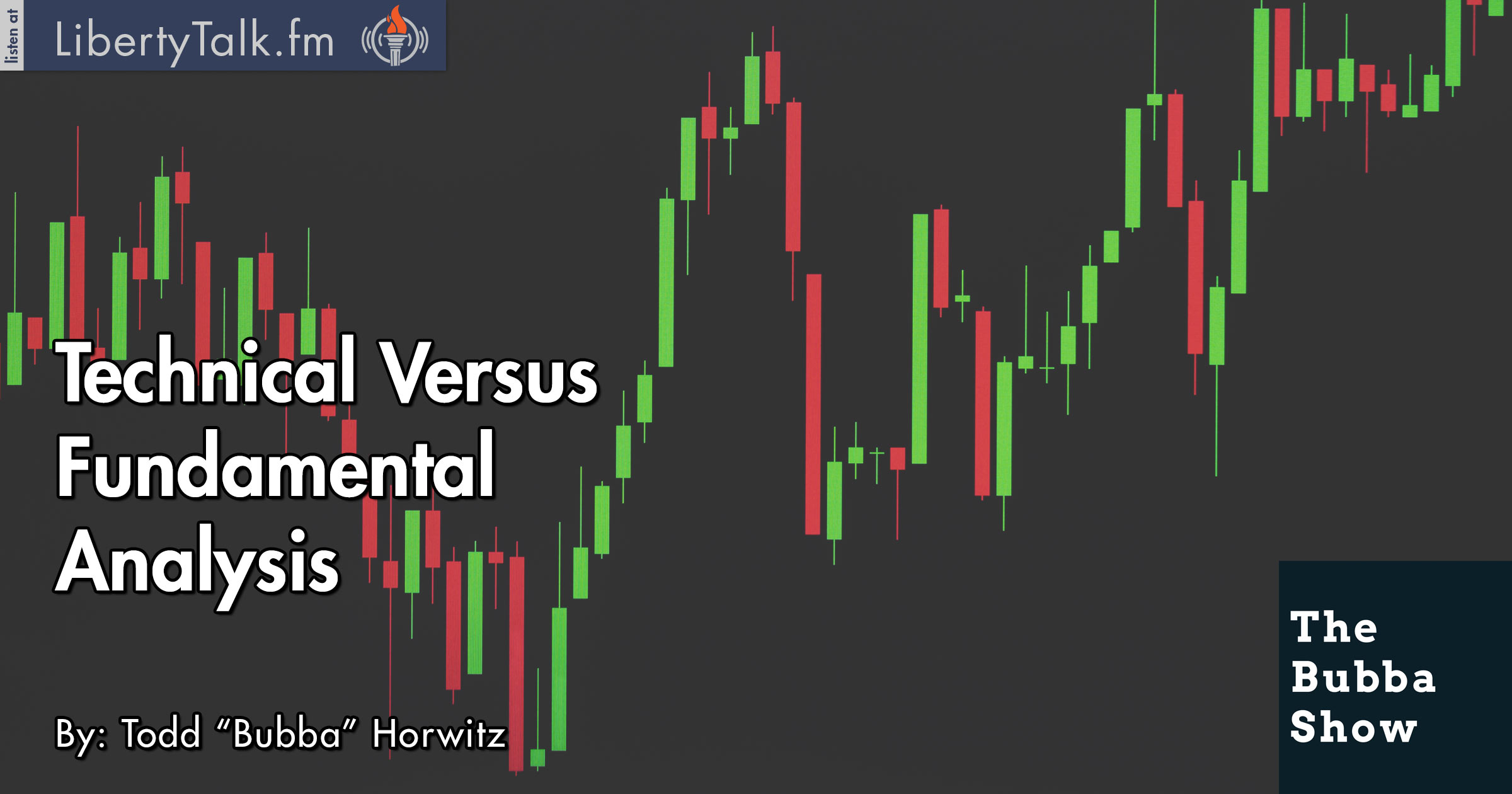 Technical Versus Fundamental Analysis - The Bubba Show