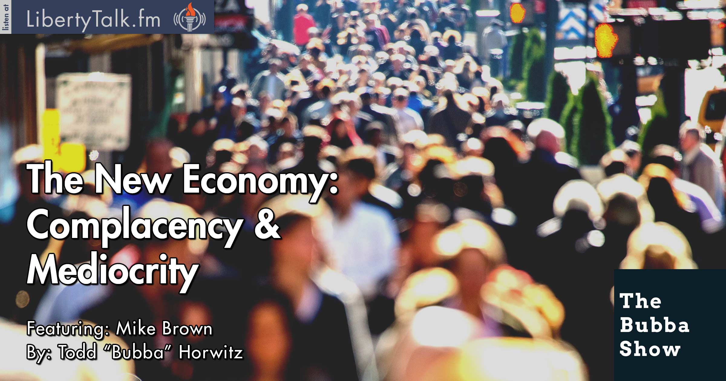 The New Economy: Complacency & Mediocrity - The Bubba Show