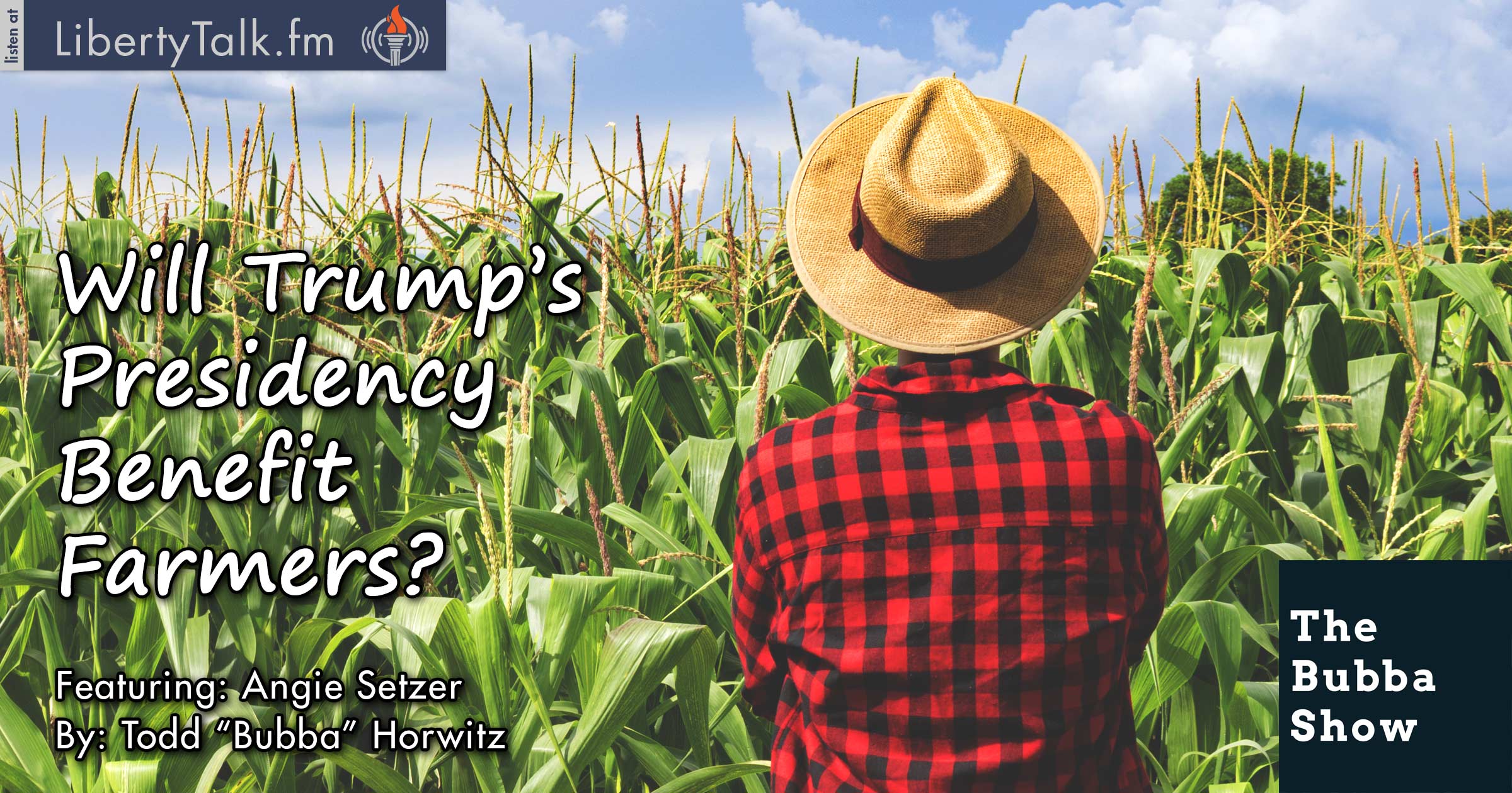 Will Trump’s Presidency Benefit Farmers? - The Bubba Show