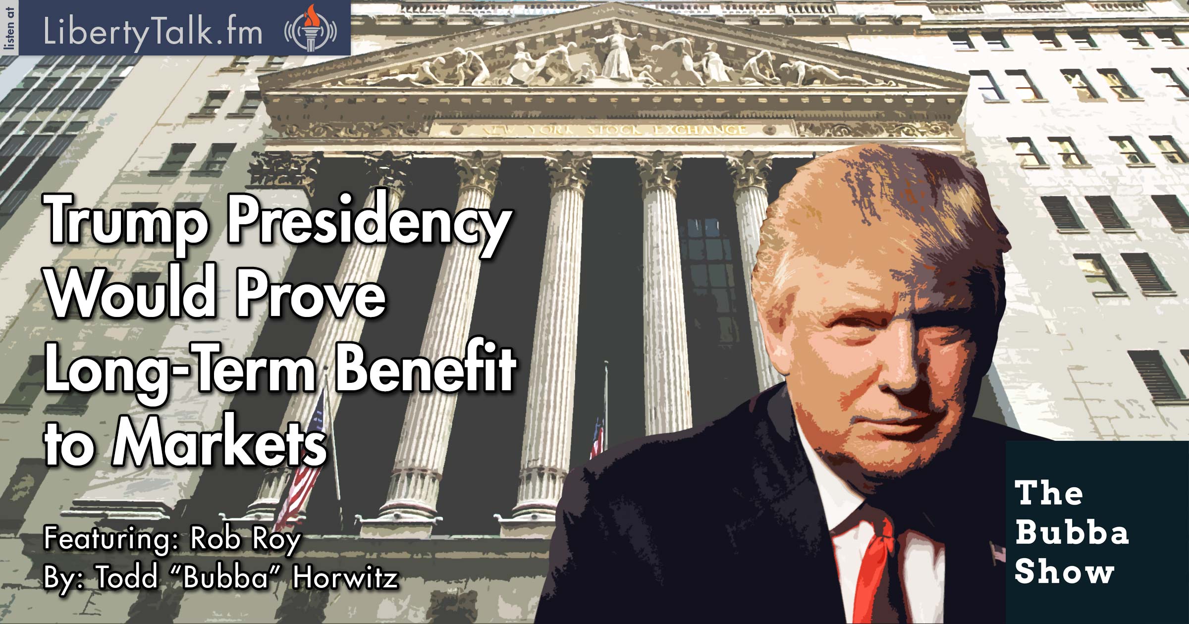 Trump Presidency Would Prove Long-Term Benefit to Marketss - Bubba Show