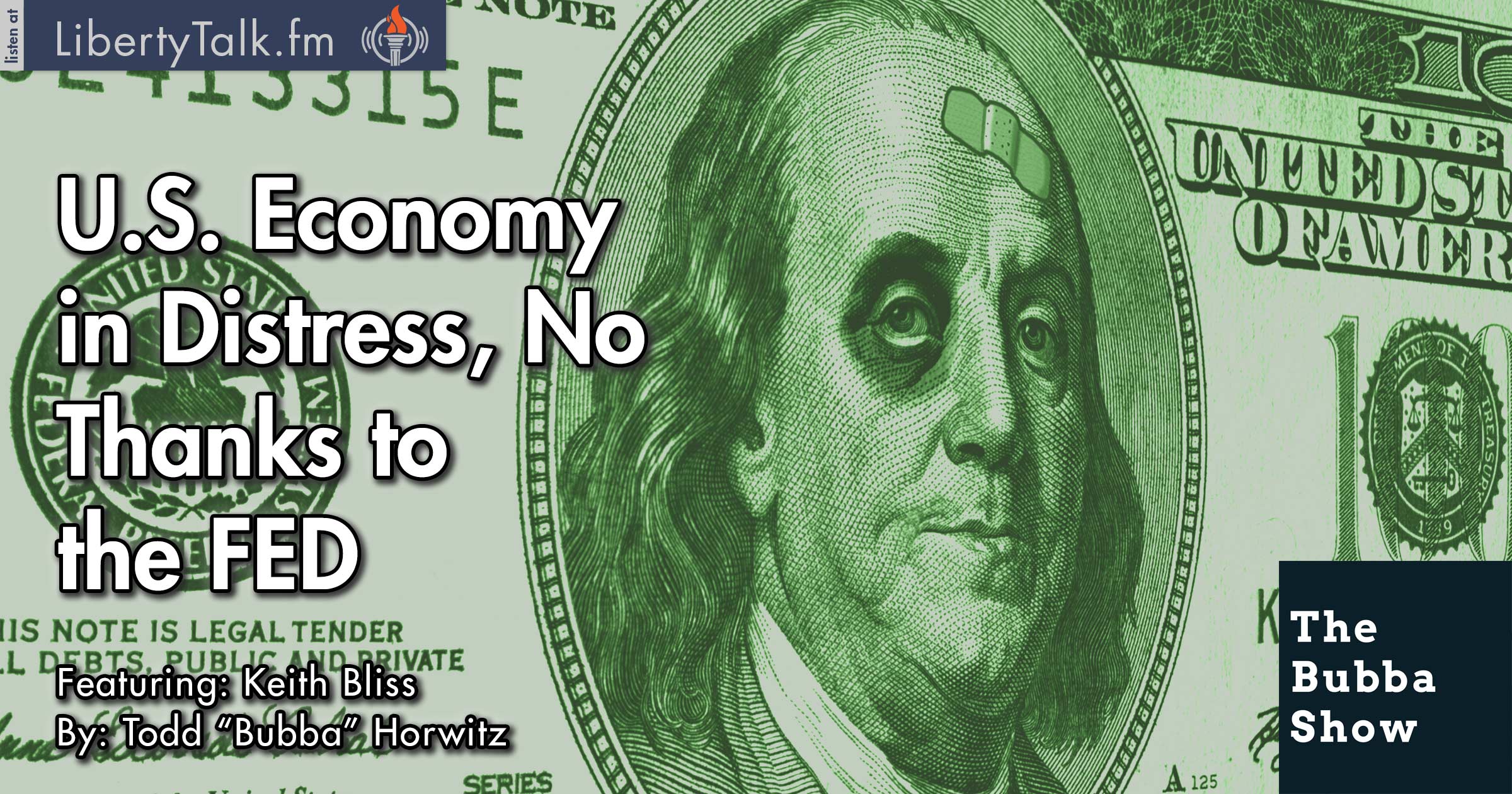 U.S. Economy in Distress, No Thanks to the FED - The Bubba Show