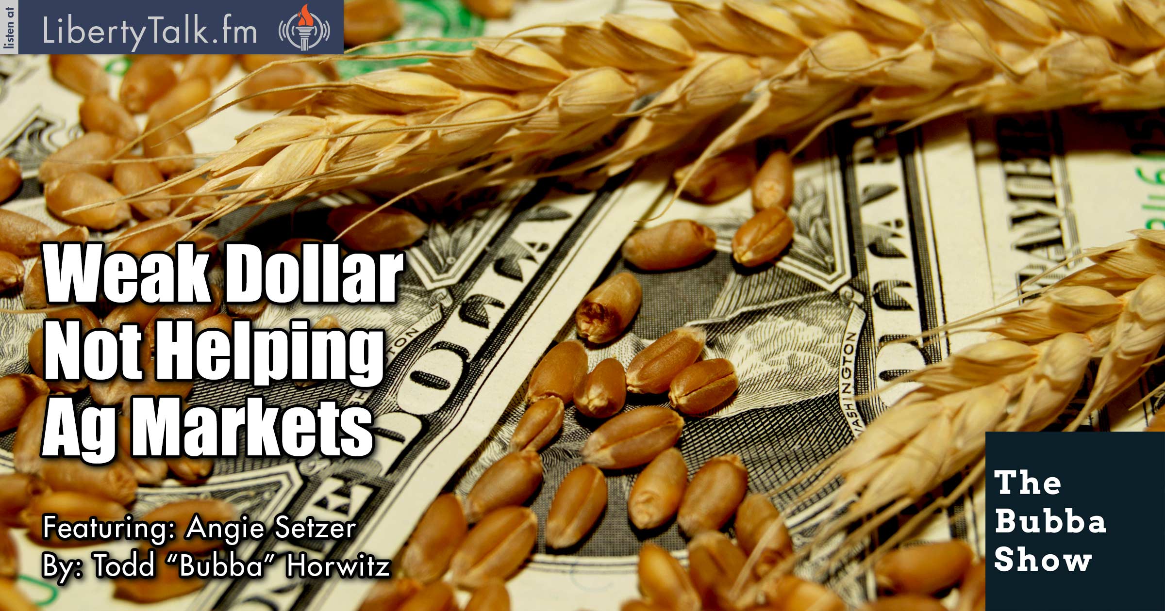 Weak Dollar Not Helping Ag Markets - The Bubba Show