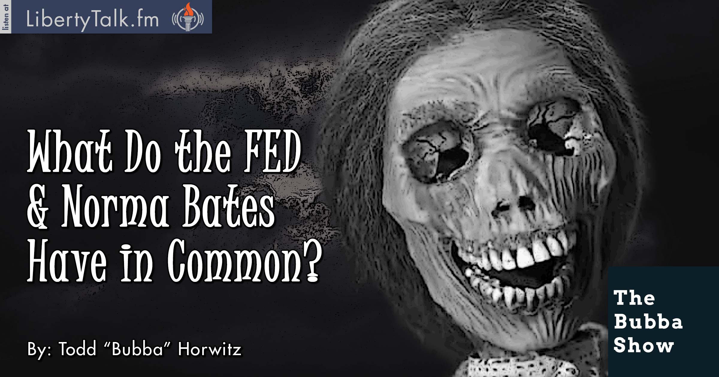 What Do the FED and Norma Bates Have in Common? - The Bubba Show