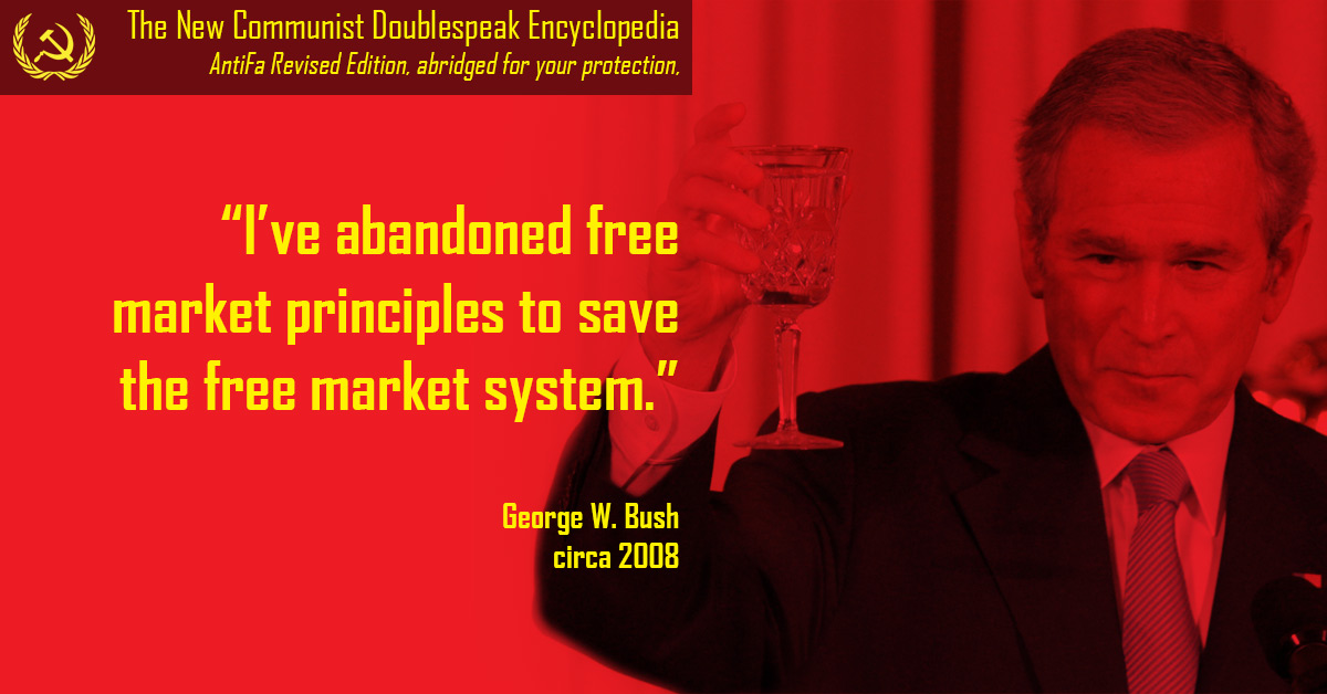 New Communist Doublespeak Encyclopedia AntiFa Revised Edition Abridged for your protection George Bush abandon free market 2008