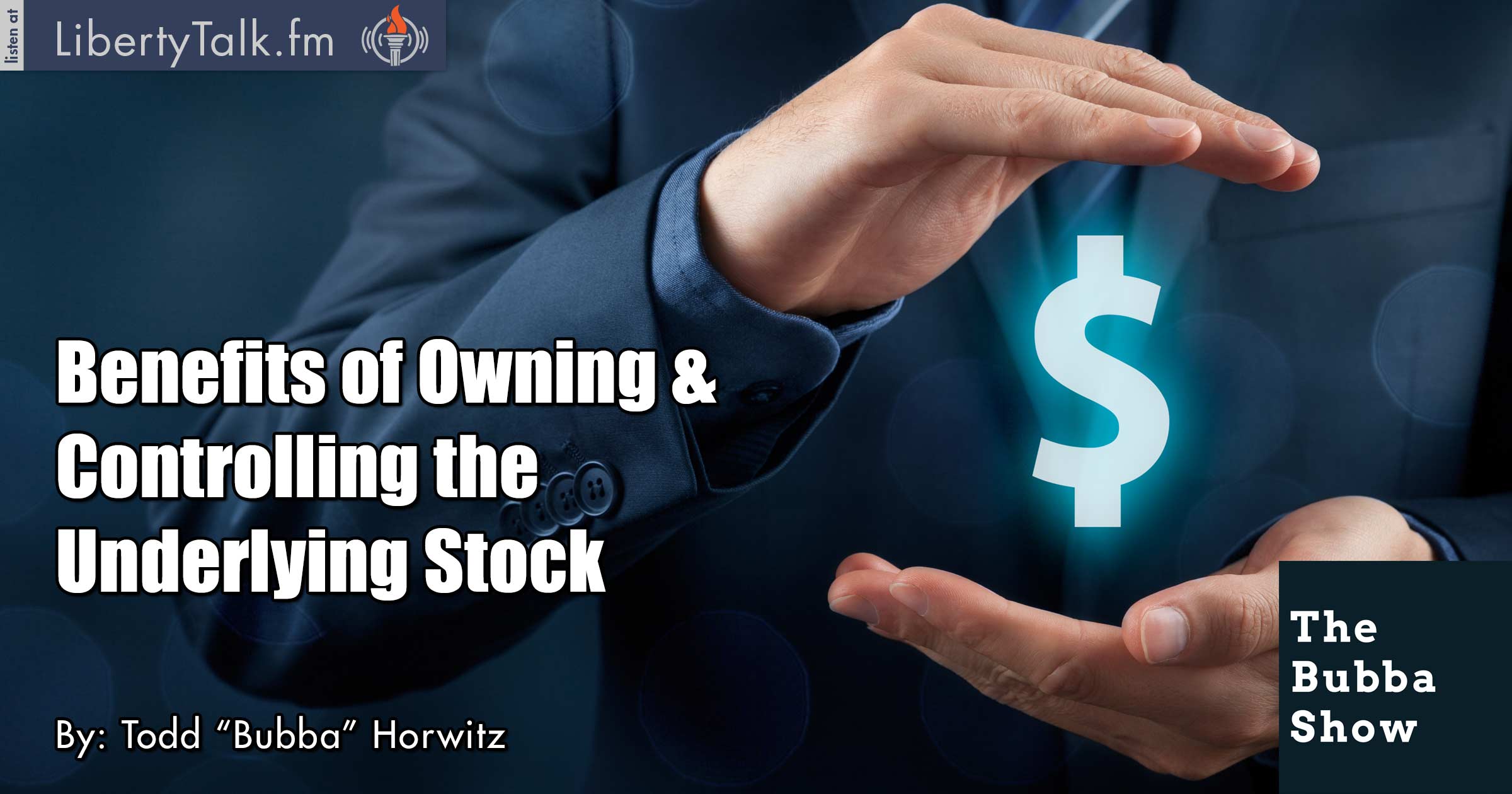 Benefits of Owning & Controlling the Underlying Stock - The Bubba Show